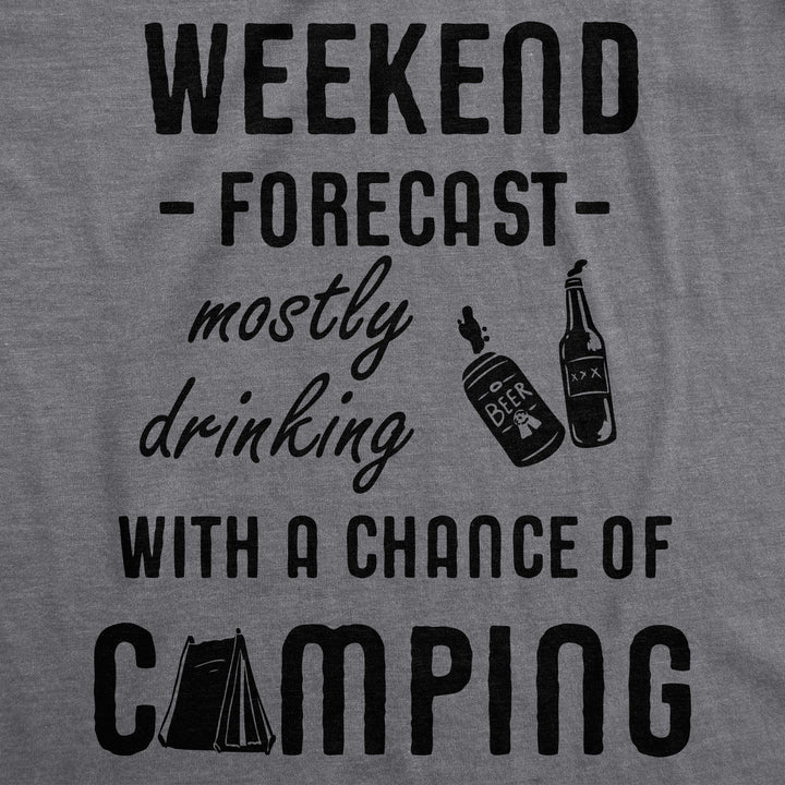 Weekend Forecast: Mostly Drinking With A Chance Of Camping Men's T Shirt
