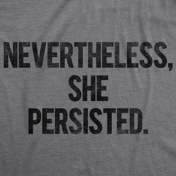 Nevertheless She Persisted Women's T Shirt