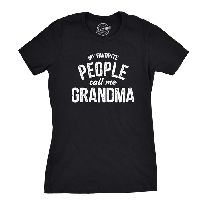 Funny Black My Favorite People Call Me Grandma Womens T Shirt Nerdy Mother's Day Grandmother Tee