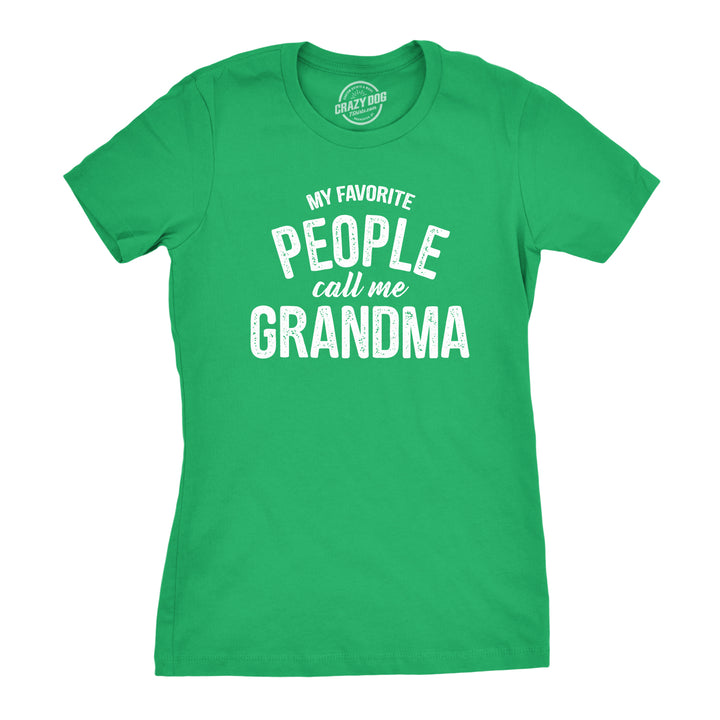 Funny Green My Favorite People Call Me Grandma Womens T Shirt Nerdy Mother's Day Grandmother Tee