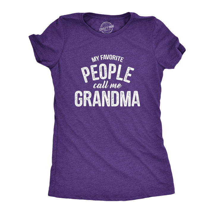 Funny Heather Purple My Favorite People Call Me Grandma Womens T Shirt Nerdy Mother's Day Grandmother Tee