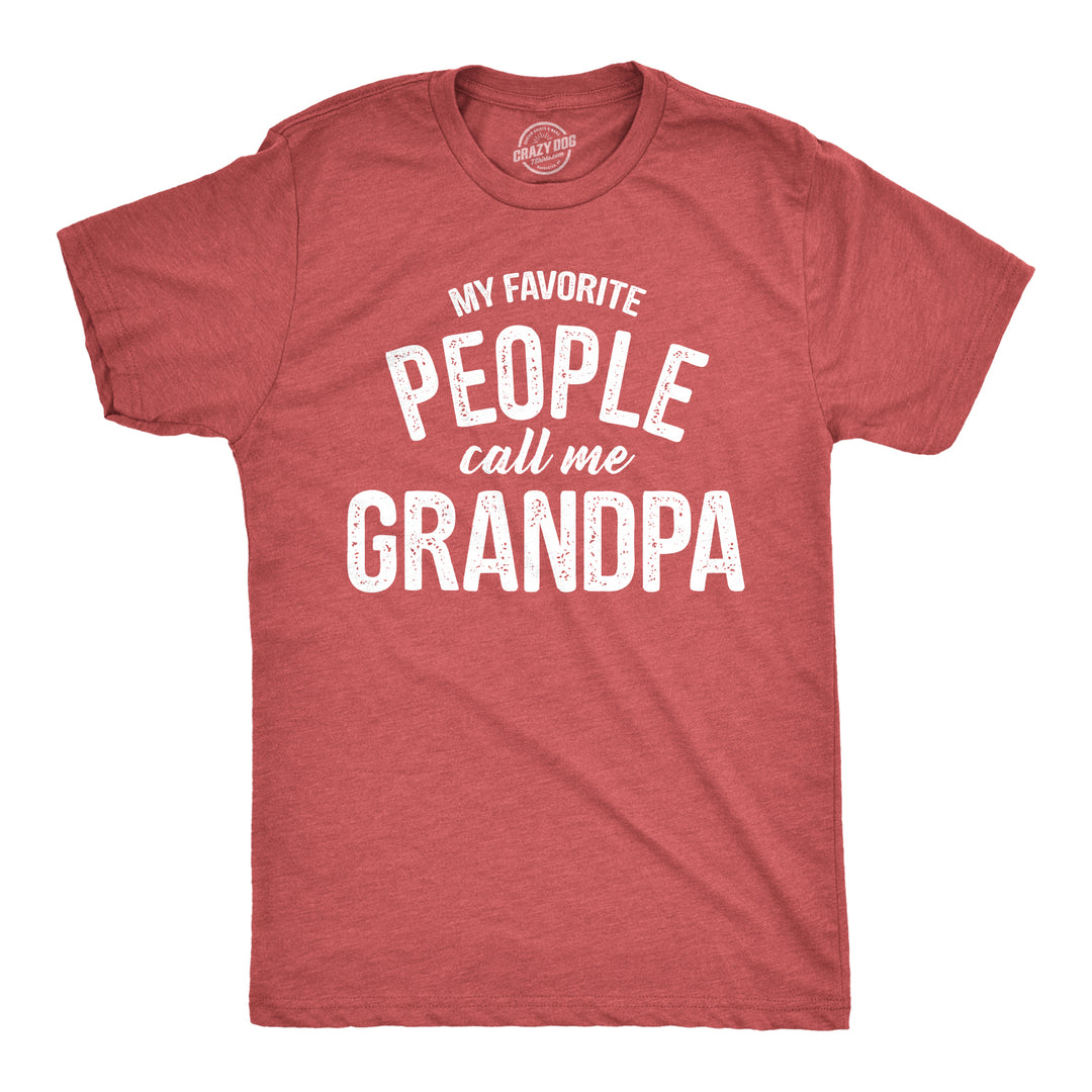 Funny Heather Red - Grandpa My Favorite People Call Me Grandpa Mens T Shirt Nerdy Father's Day Grandfather Tee