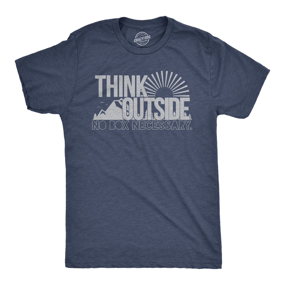 Funny Heather Navy - Think Outside Think Outside Funny No Box Necessary Mens T Shirt Nerdy Tee