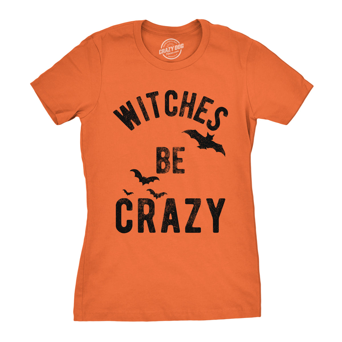 Funny Orange Witches Be Crazy Womens T Shirt Nerdy Halloween Tee