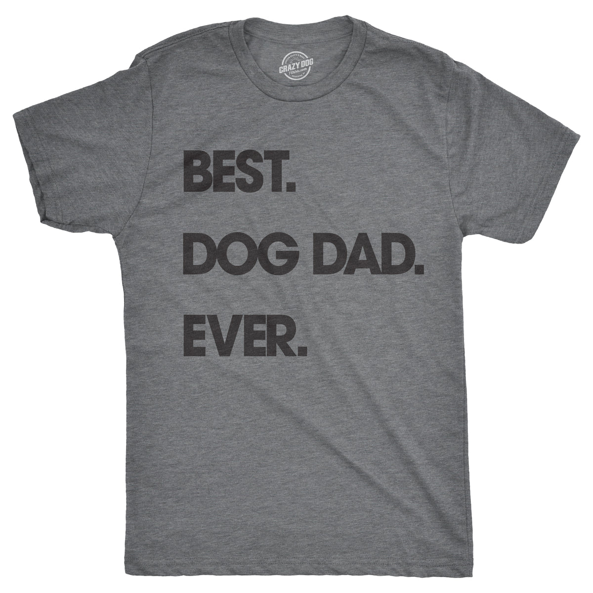 Funny Dark Heather Grey Best Dog Dad Ever Mens T Shirt Nerdy Father&#39;s Day Dog Tee