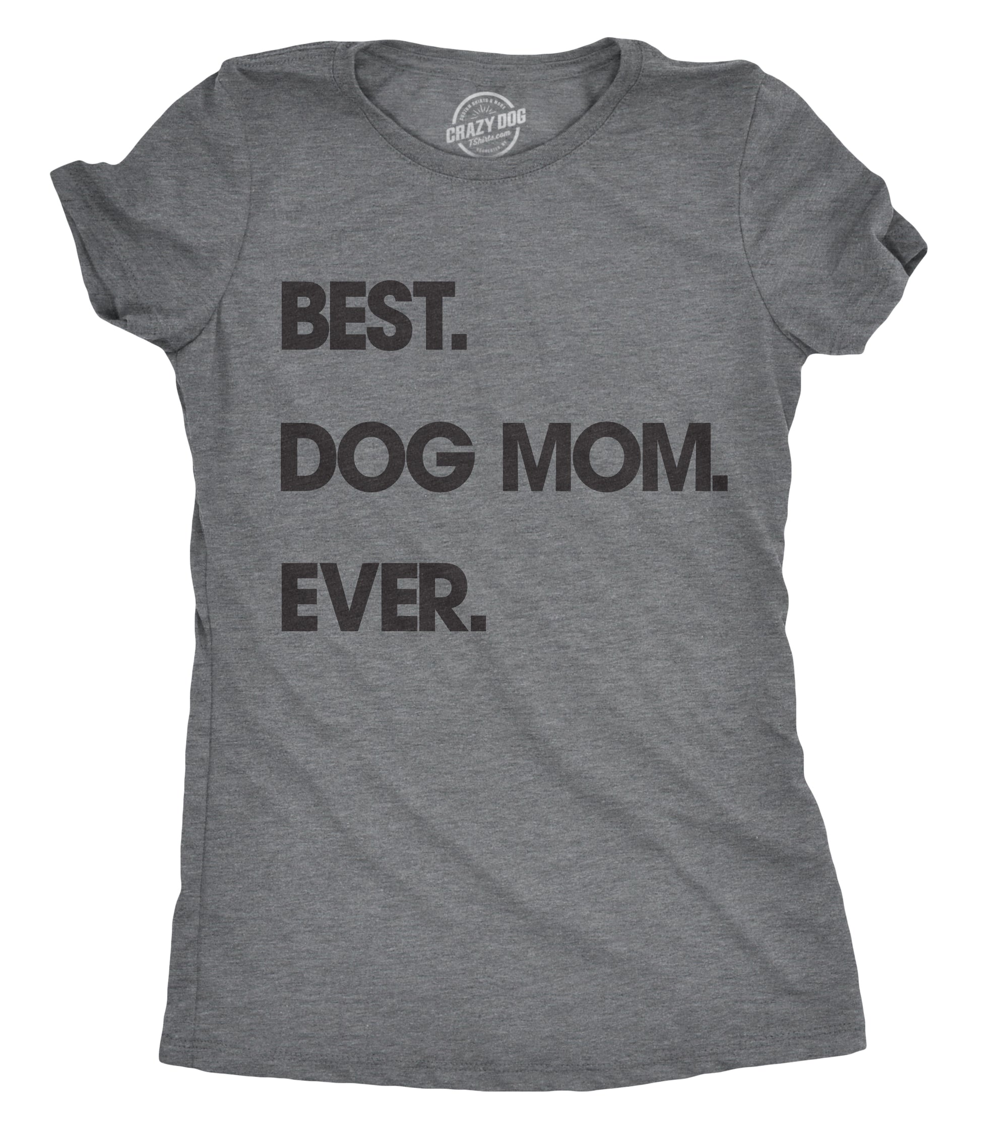 Funny Dark Heather Grey - Best Dog Mom Best Dog Mom Ever Womens T Shirt Nerdy Mother's Day Dog Tee