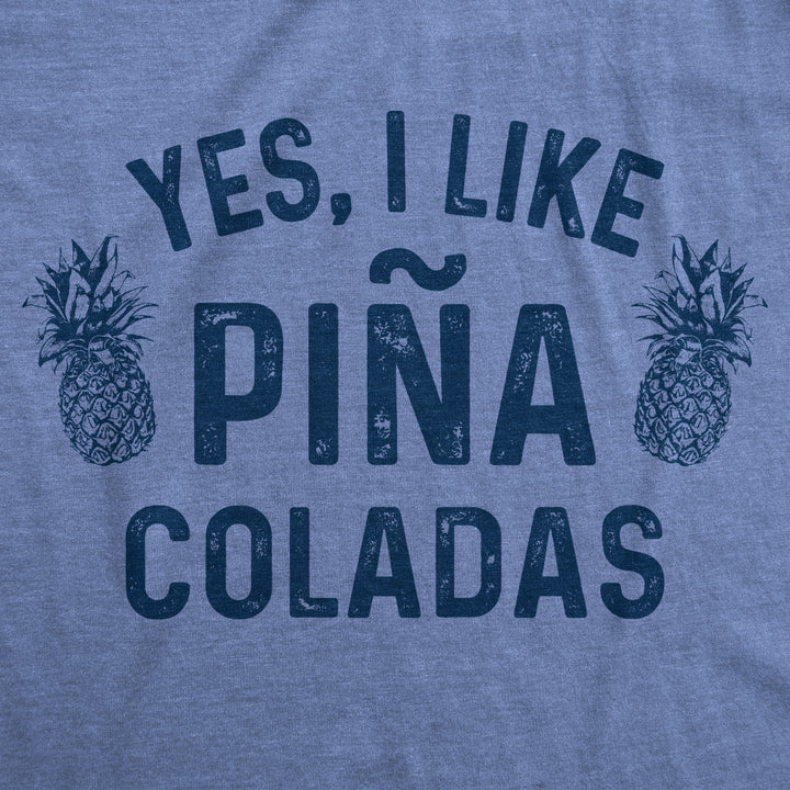 Yes, I Like Pina Coladas Women's T Shirt
