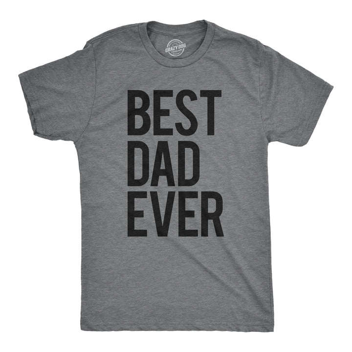 Funny Dark Heather Grey Best Dad Ever Mens T Shirt Nerdy Father's Day Tee