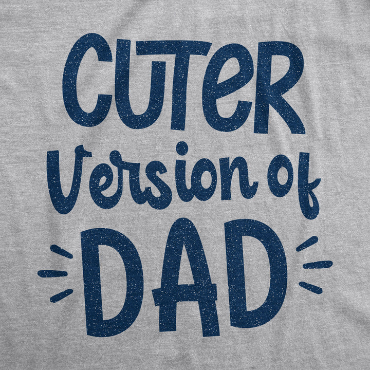 Cuter Version Of Dad Toddler T Shirt