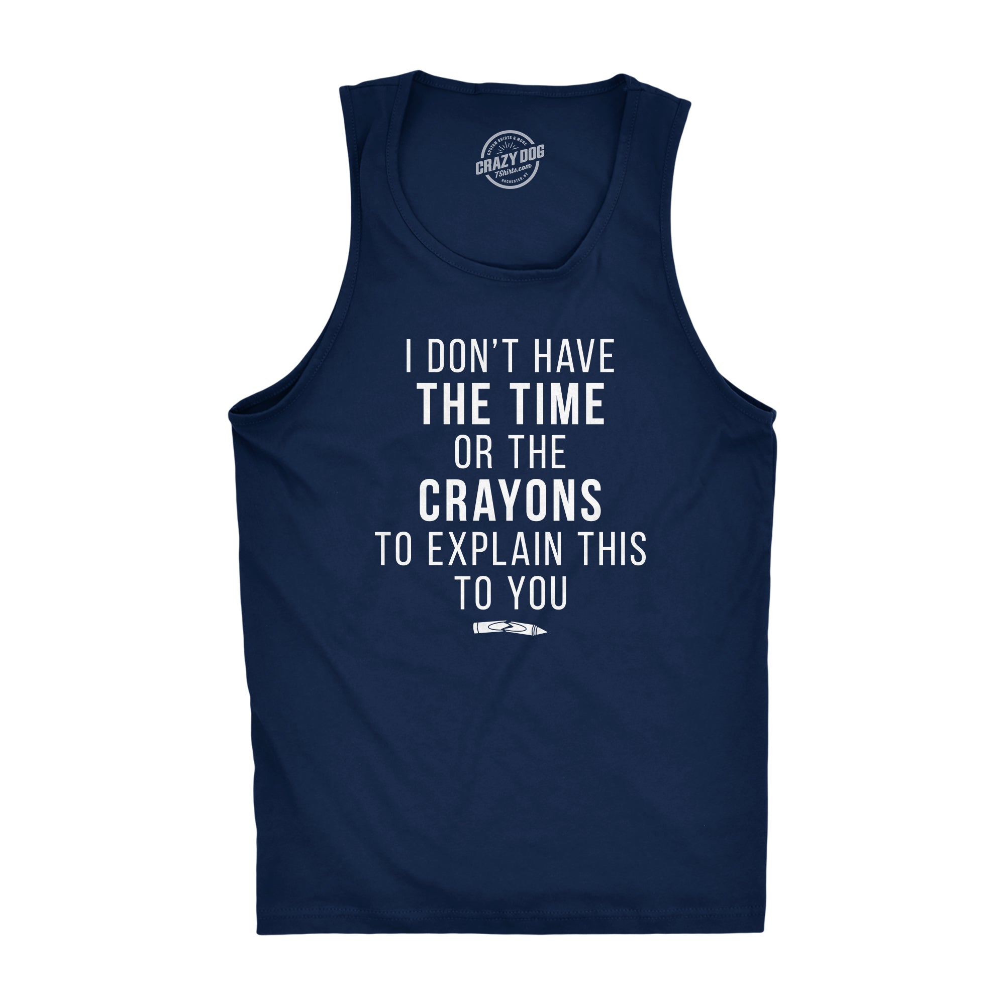 Funny Heather Navy I Don't Have The Time Or The Crayons Mens Tank Top Nerdy Sarcastic Tee