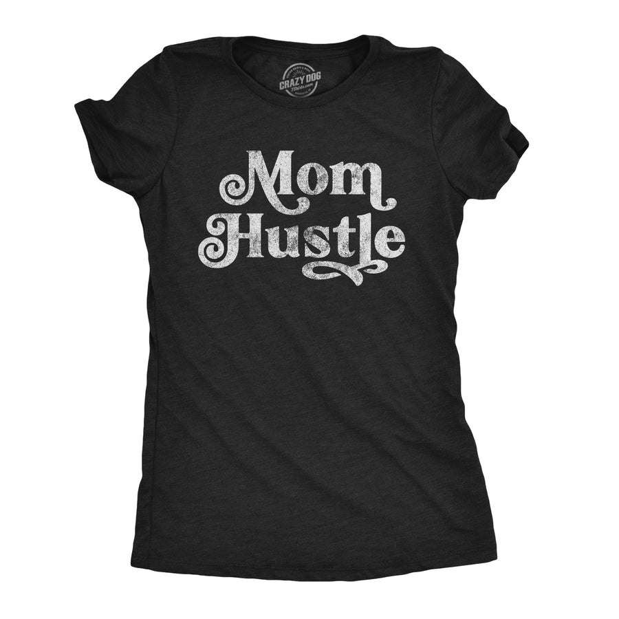 Funny Heather Black - Mom Hustle Mom Hustle Womens T Shirt Nerdy Mother's Day Tee