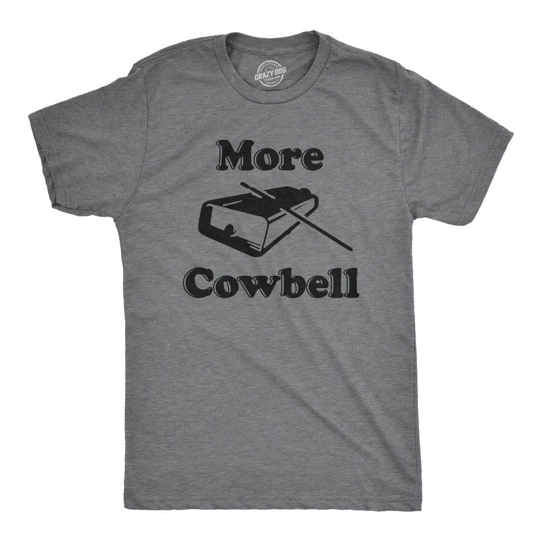 Funny Dark Heather Grey - More Cowbell More Cowbell Mens T Shirt Nerdy TV & Movies Music Tee
