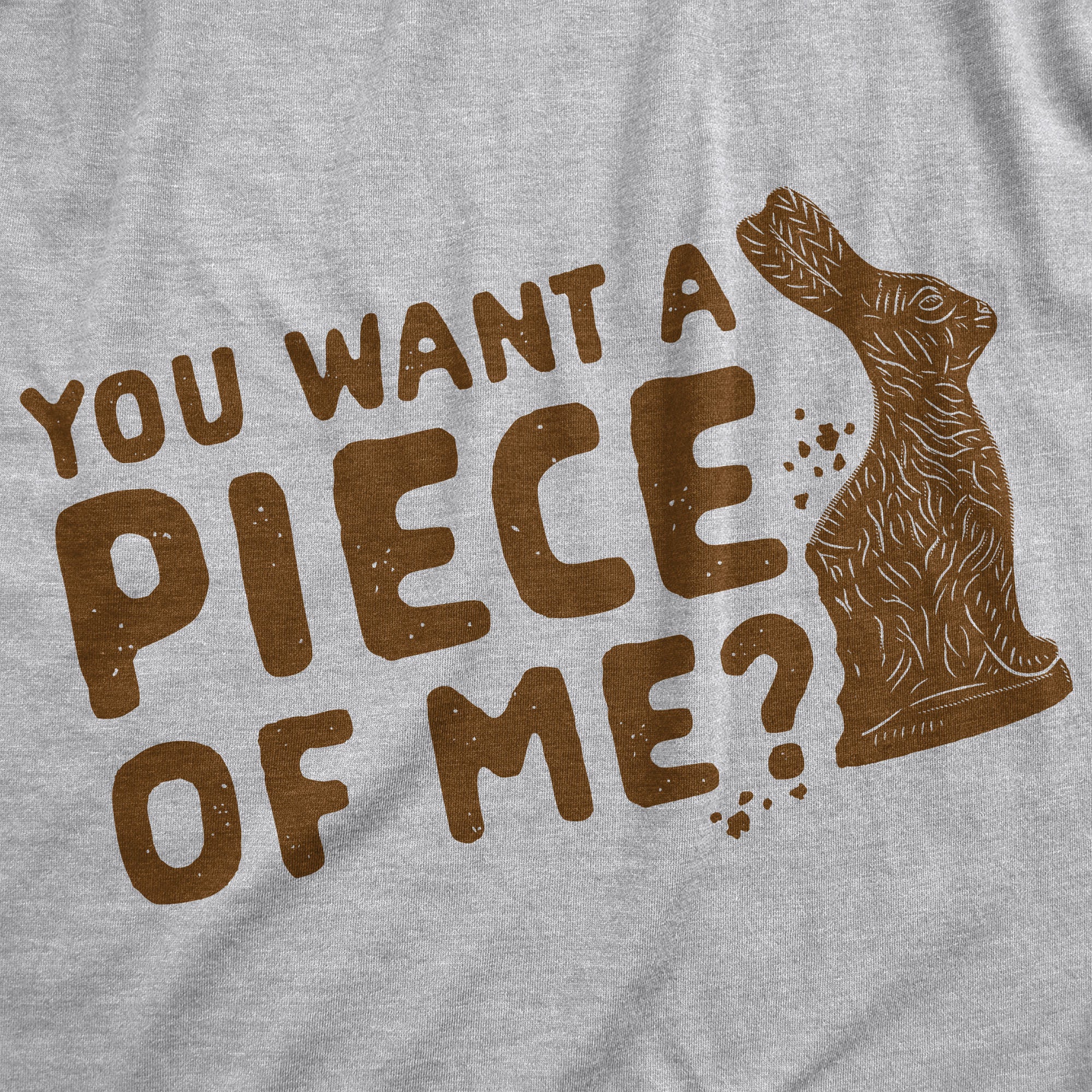 Funny Light Heather Grey - Piece of Me You Want A Piece Of Me? Mens T Shirt Nerdy Easter Food Tee