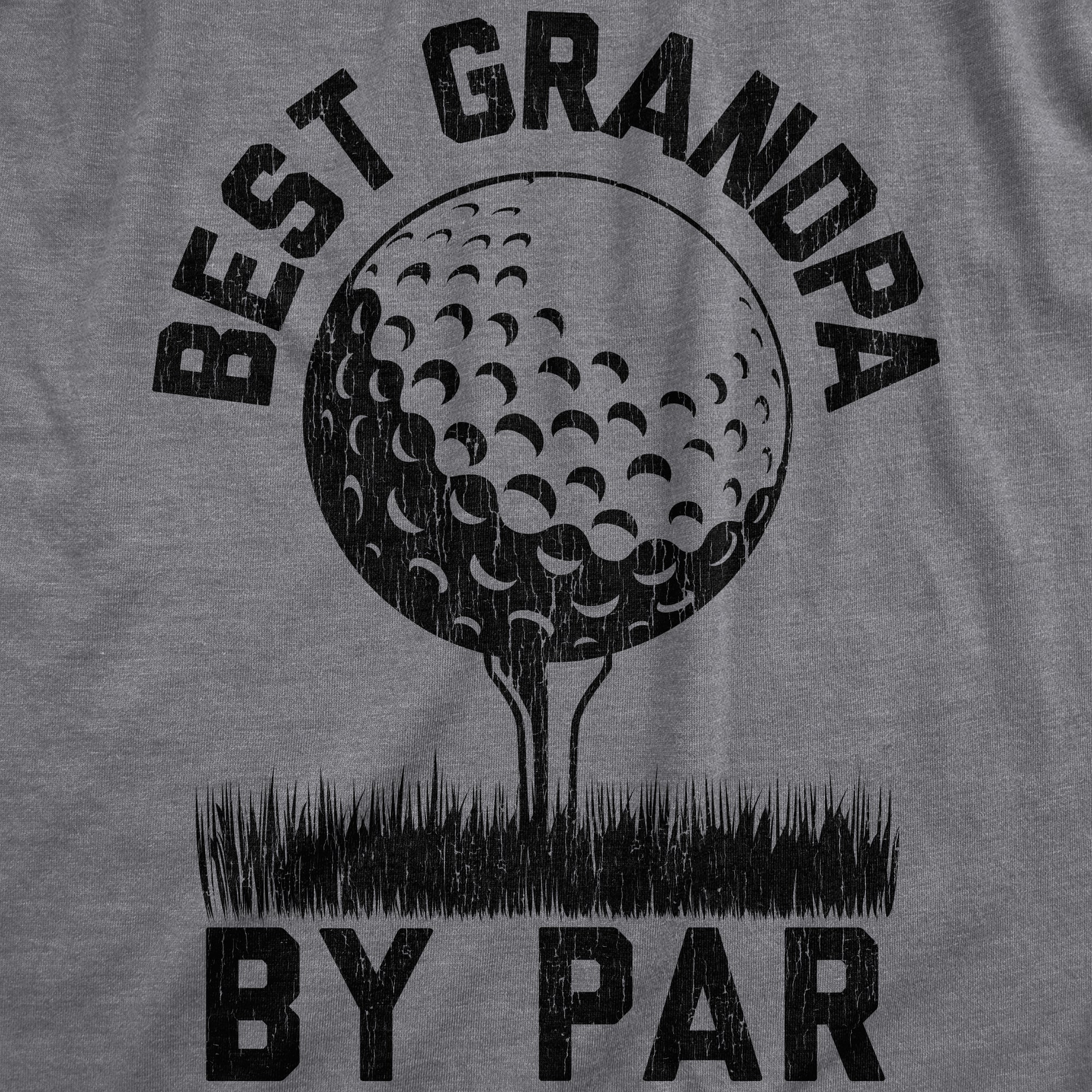 Funny Dark Heather Grey - Grandpa by Par Best Grandpa By Par Mens T Shirt Nerdy Father's Day Golf Grandfather Tee