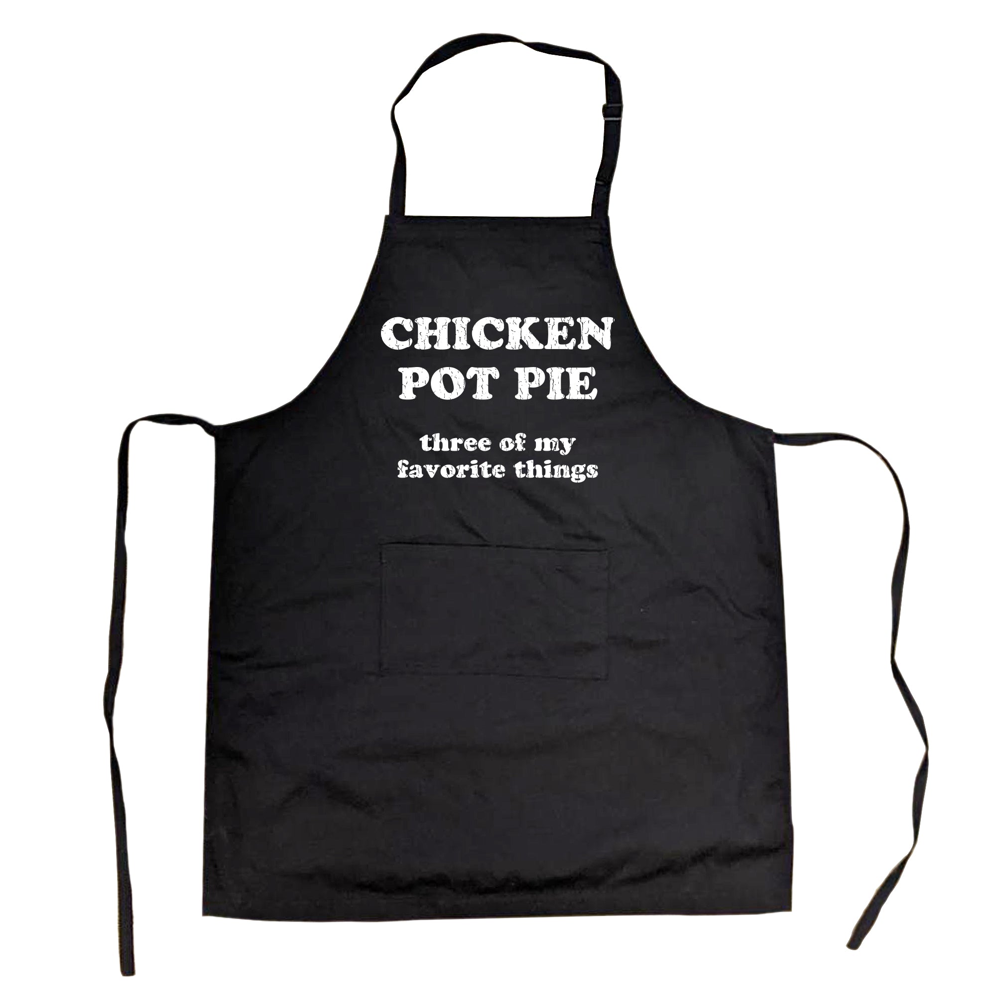 Funny Black Chicken Pot Pie Three Of My Favorite Things Apron Nerdy 420 Food Tee
