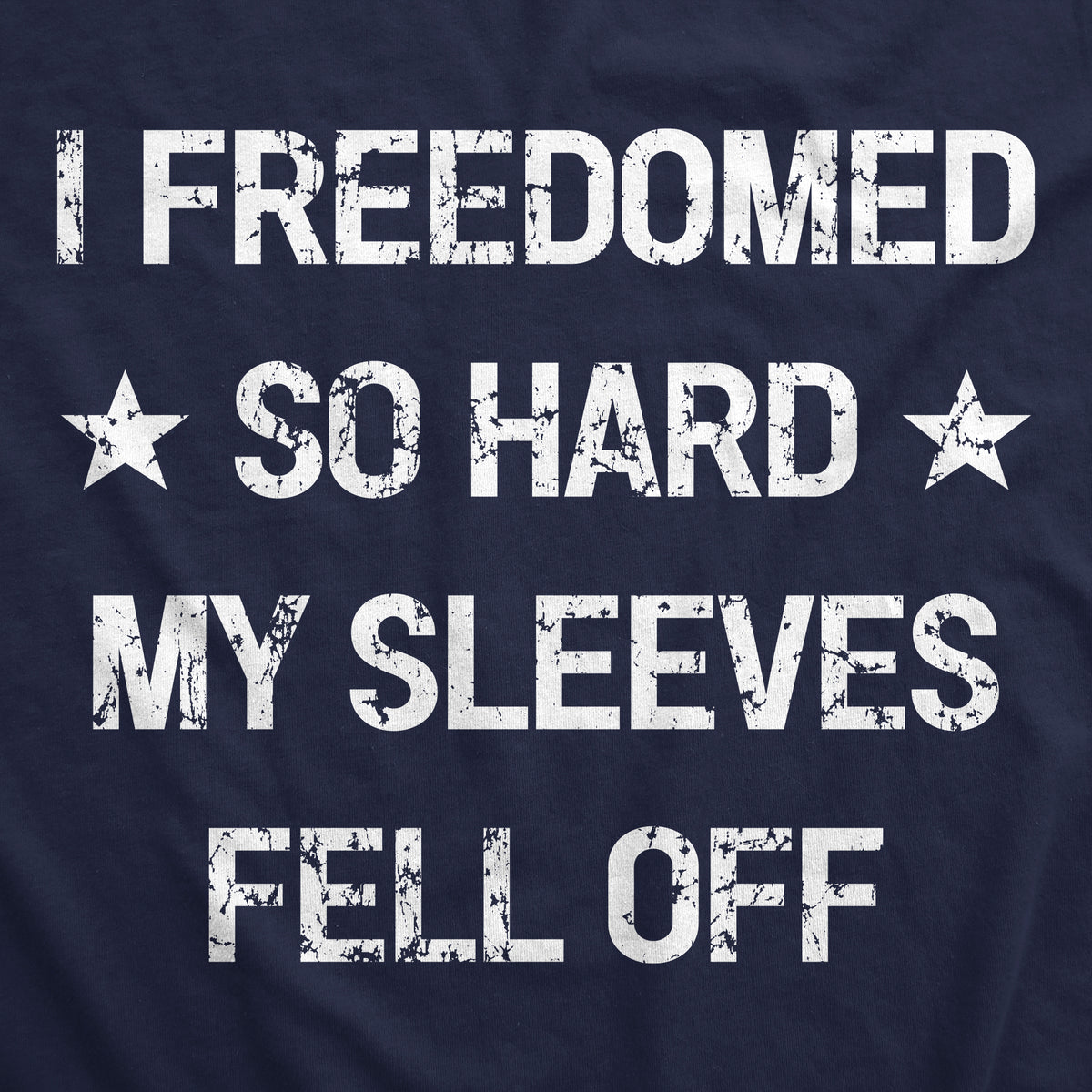 I Freedomed So Hard My Sleeves Fell Off Men&#39;s Tank Top