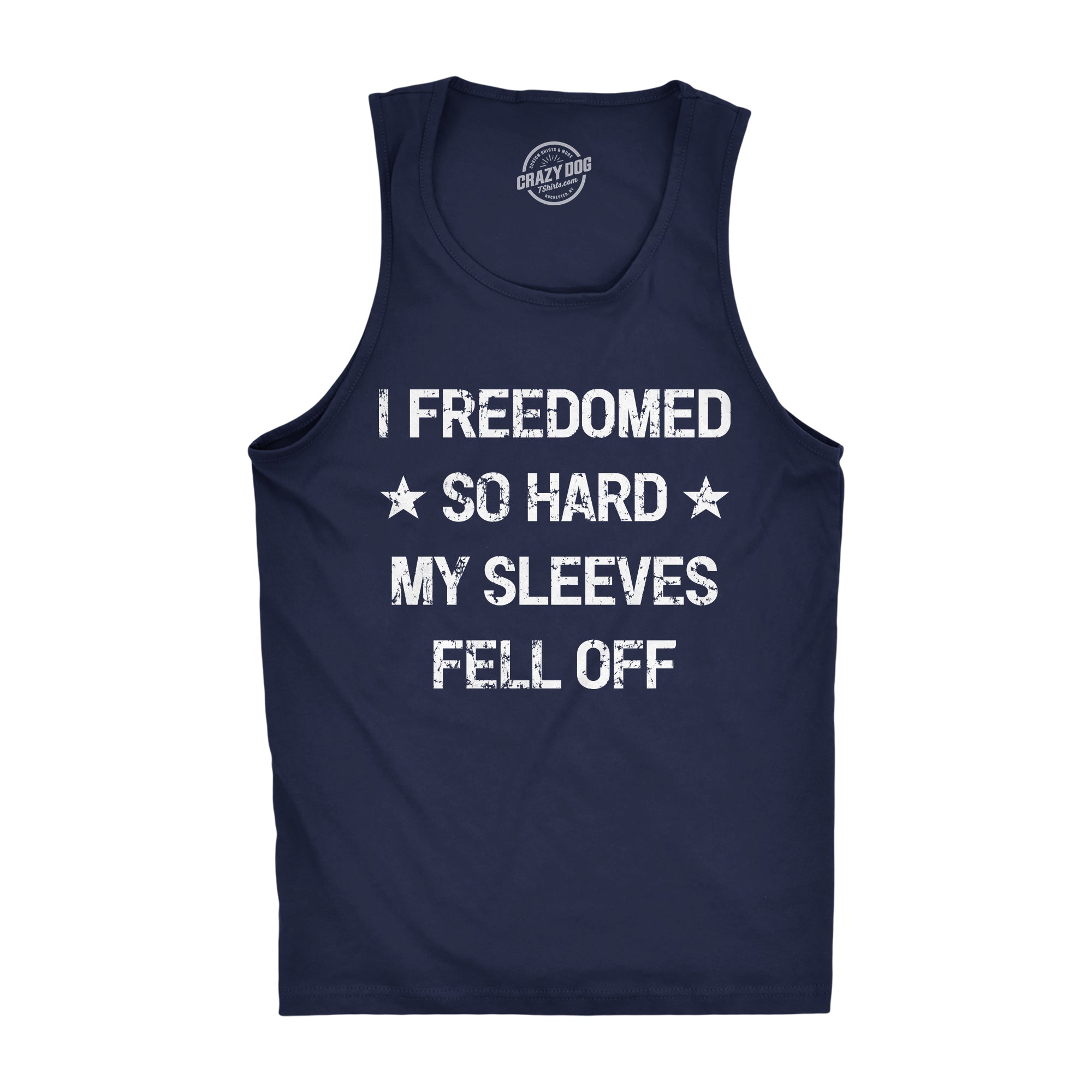 Funny Navy I Freedomed So Hard My Sleeves Fell Off Mens Tank Top Nerdy Fourth of July Fitness Tee