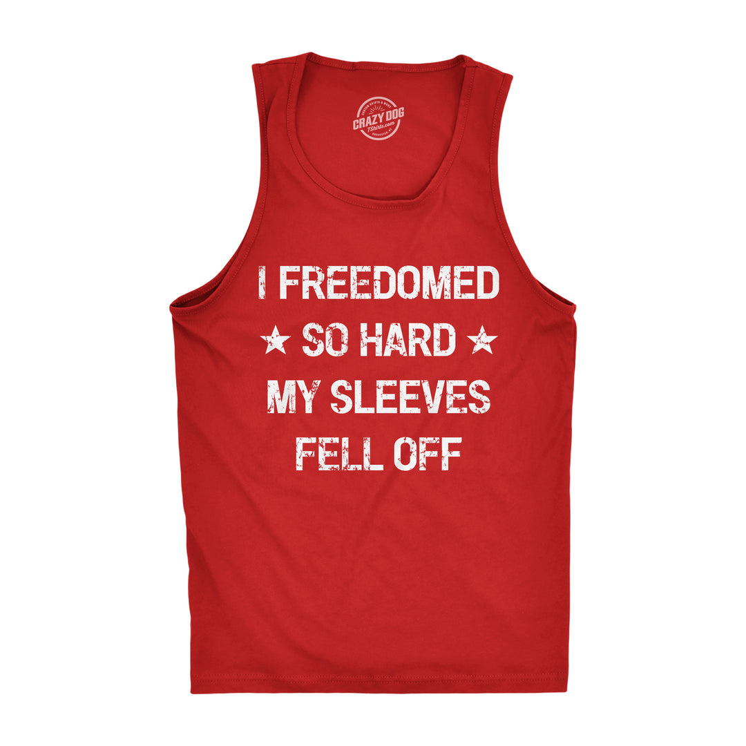 Funny Red I Freedomed So Hard My Sleeves Fell Off Mens Tank Top Nerdy Fourth of July Tee