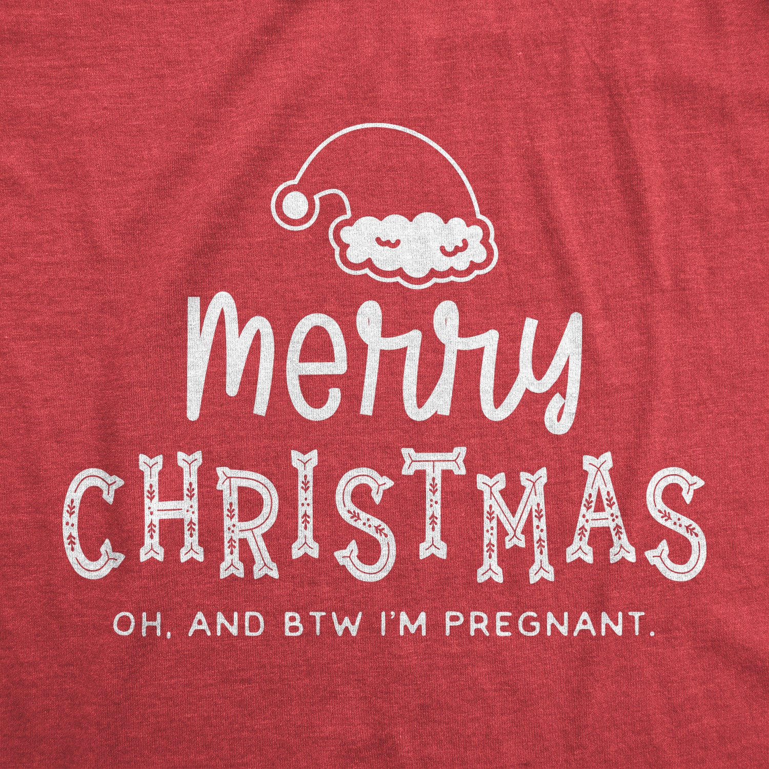 Funny Heather Red Merry Christmas Oh And BTW I'm Pregnant Maternity T Shirt Nerdy Christmas Tee