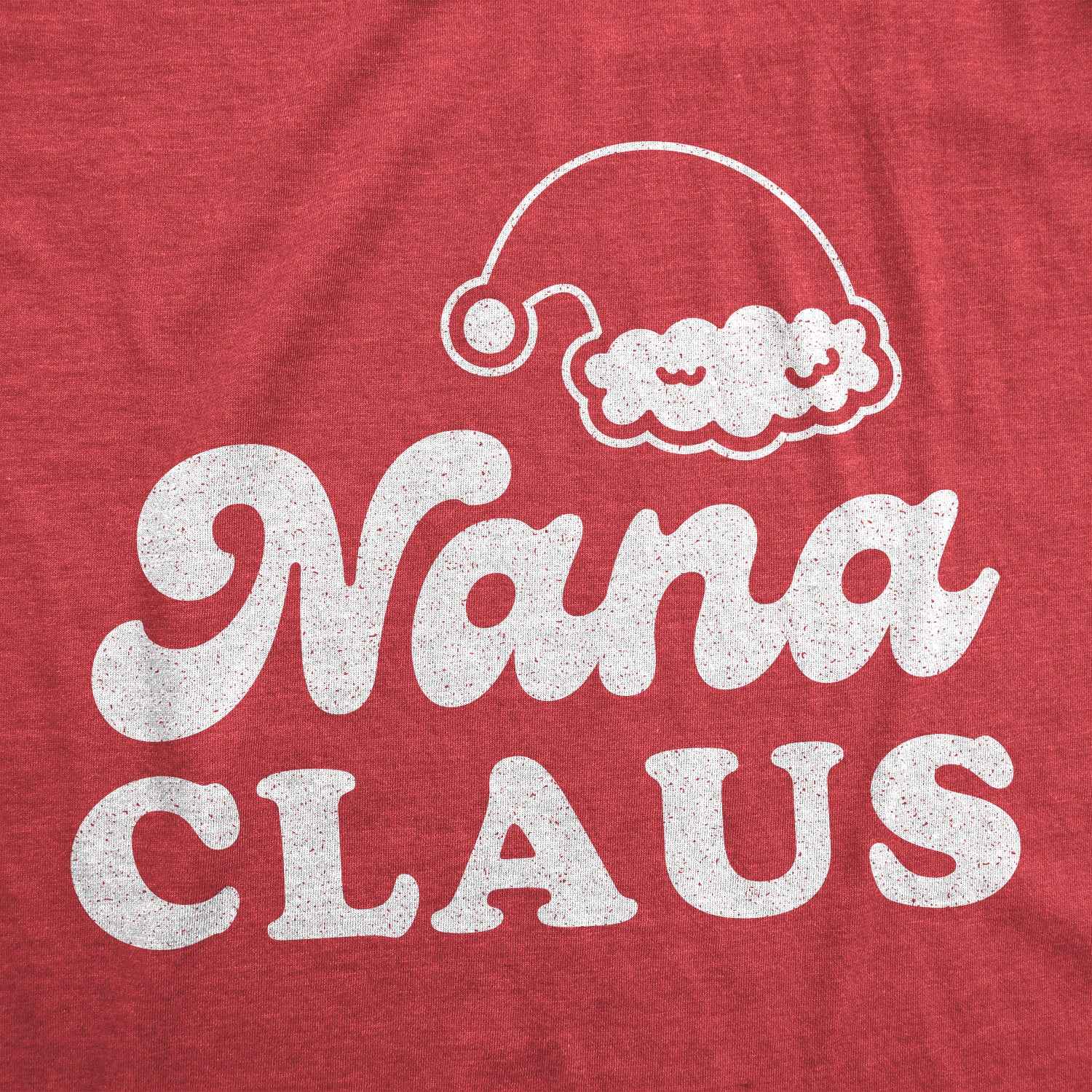 Funny Heather Red - Nana Nana Claus Womens T Shirt Nerdy Christmas Tee