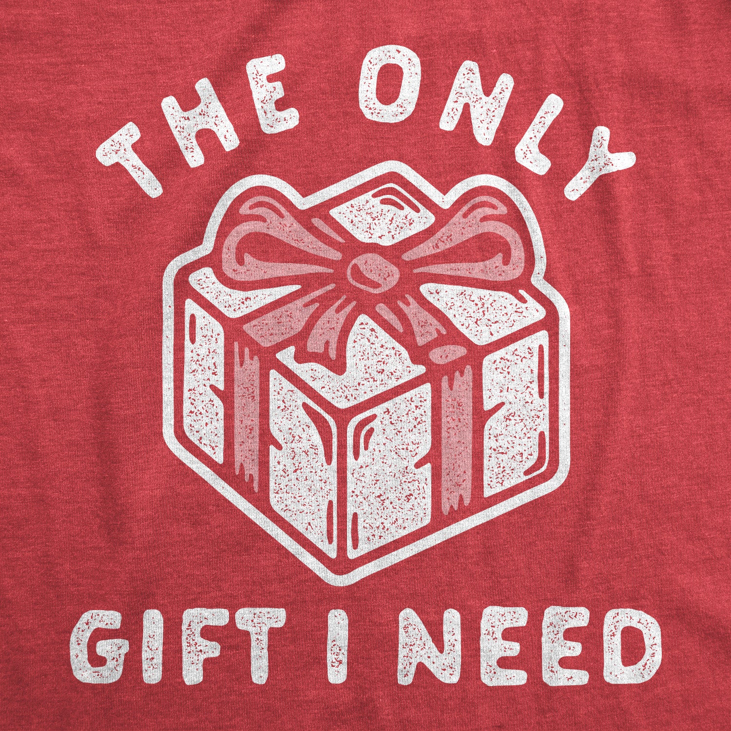 Funny Heather Red The Only Gift I Need Maternity T Shirt Nerdy Christmas Tee