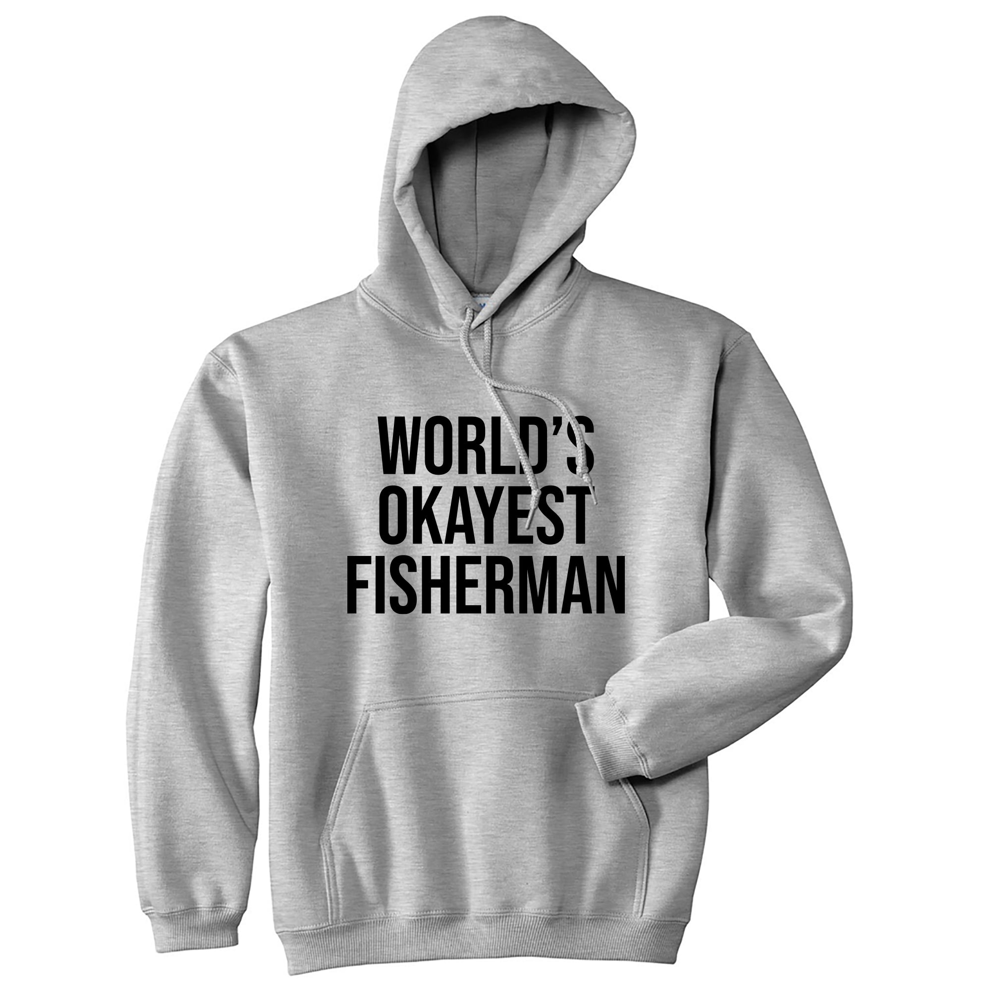 Funny Heather Grey - Okayest Fisherman World's Okayest Fisherman Hoodie Nerdy Fishing Tee