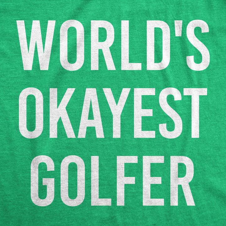 World's Okayest Golfer Men's T Shirt