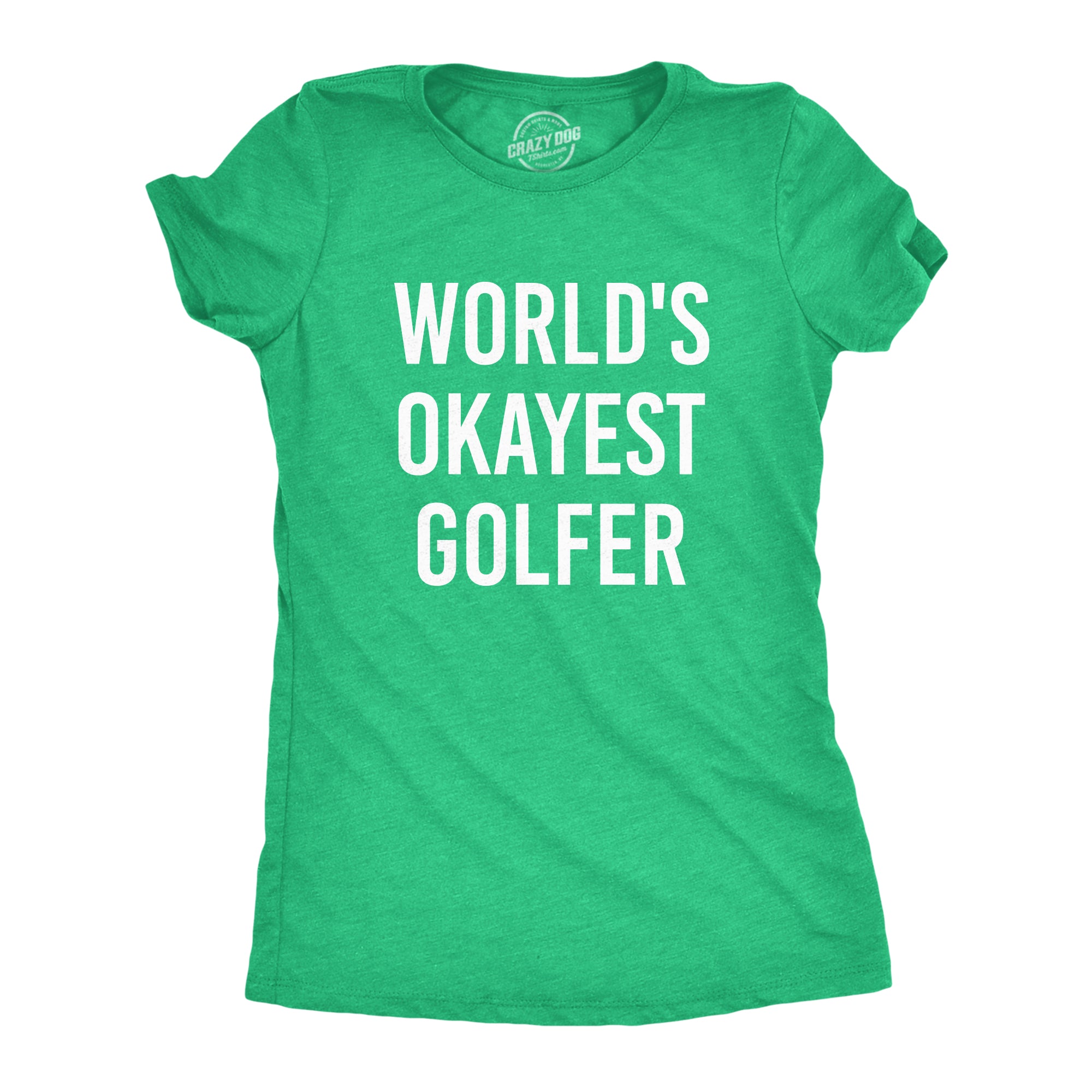 Funny Heather Green - Okayest Golfer World's Okayest Golfer Womens T Shirt Nerdy Golf Tee
