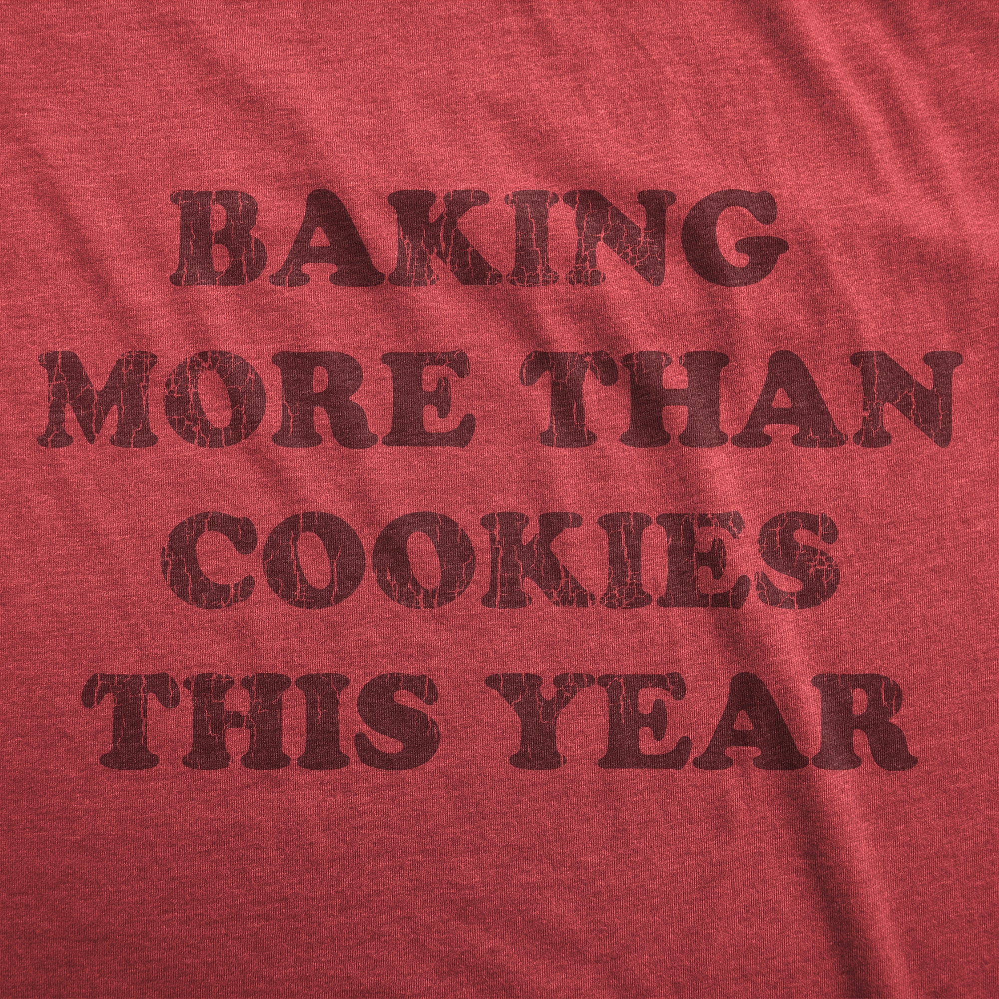 Funny Heather Red - More Than Cookies Baking More Than Cookies This Year Maternity T Shirt Nerdy Christmas Food Sarcastic Tee
