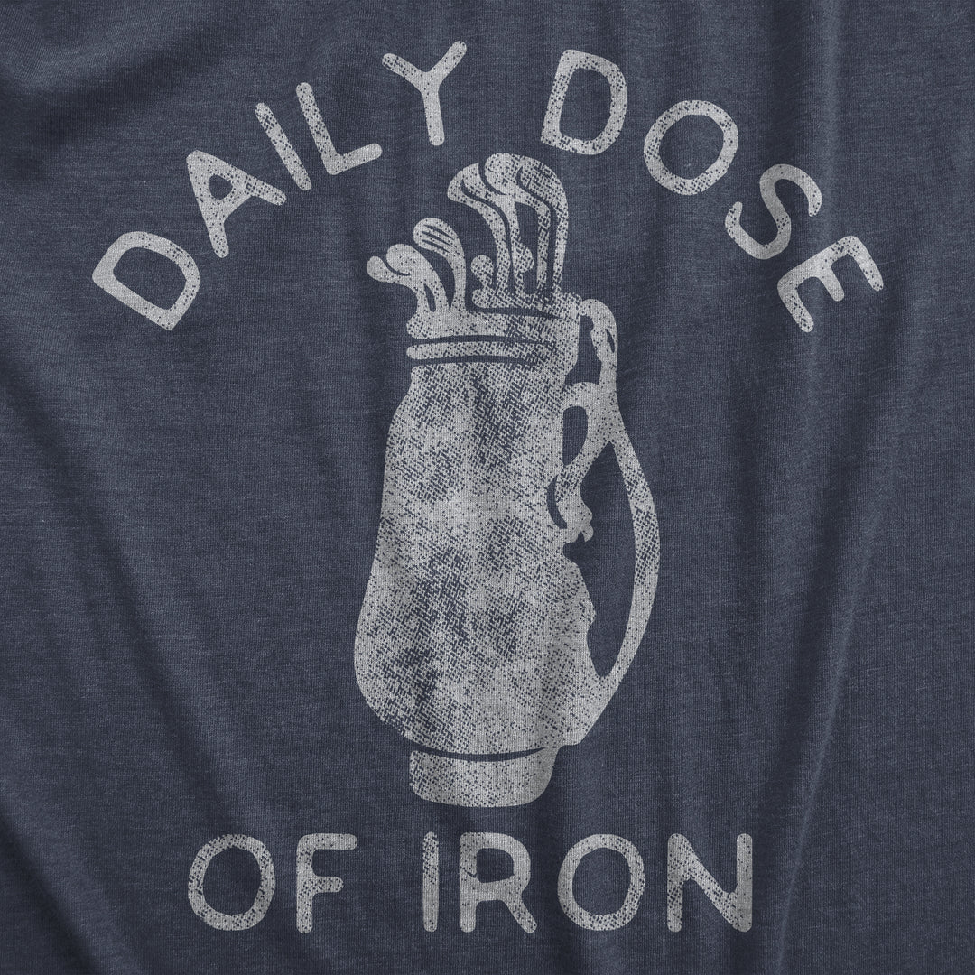 Daily Dose Of Iron Men's T Shirt