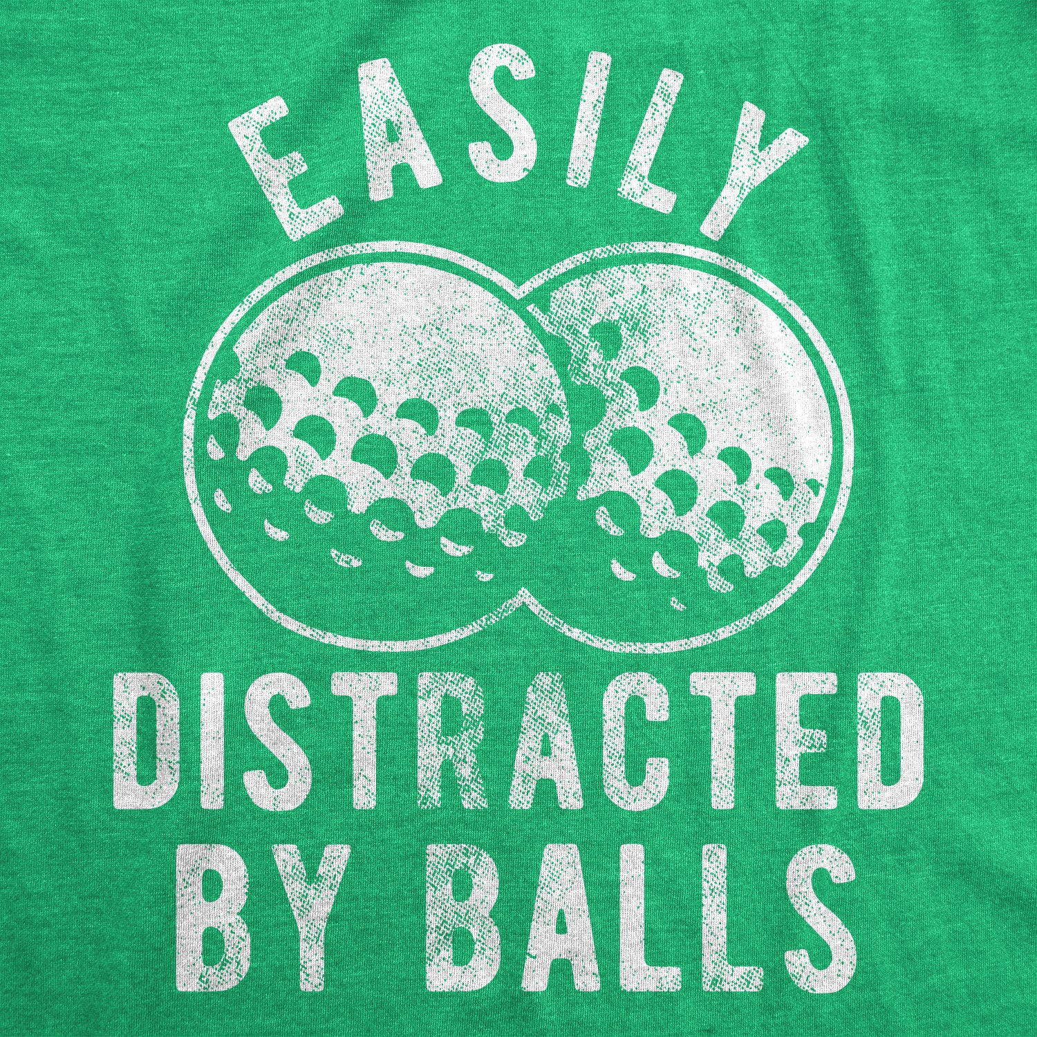 Funny Heather Green - Easily Distracted Easily Distracted By Balls Mens T Shirt Nerdy Father's Day Golf Tee