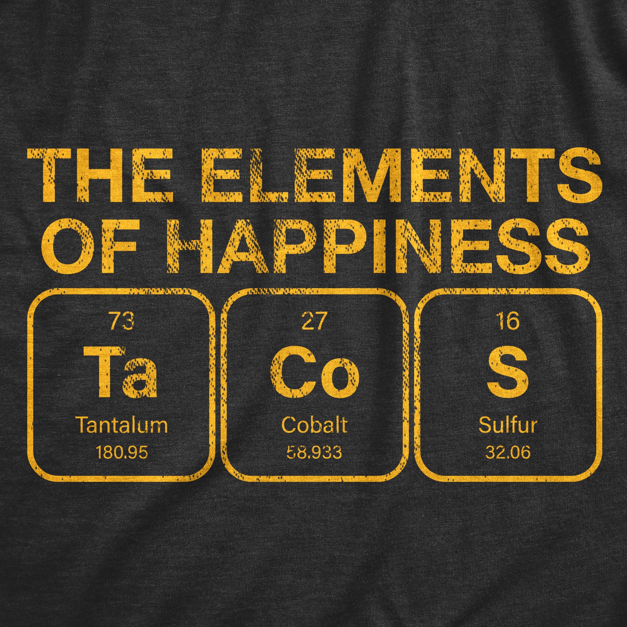 Funny Heather Black - TACOS The Elements Of Happiness Tacos Mens T Shirt Nerdy Science Food Tee