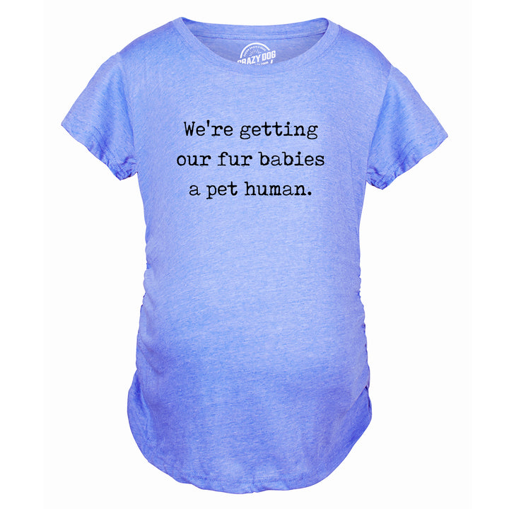 Funny Light Heather Blue - FUR We’re Getting Our Fur Babies A Pet Human Maternity T Shirt Nerdy Mother's Day Tee