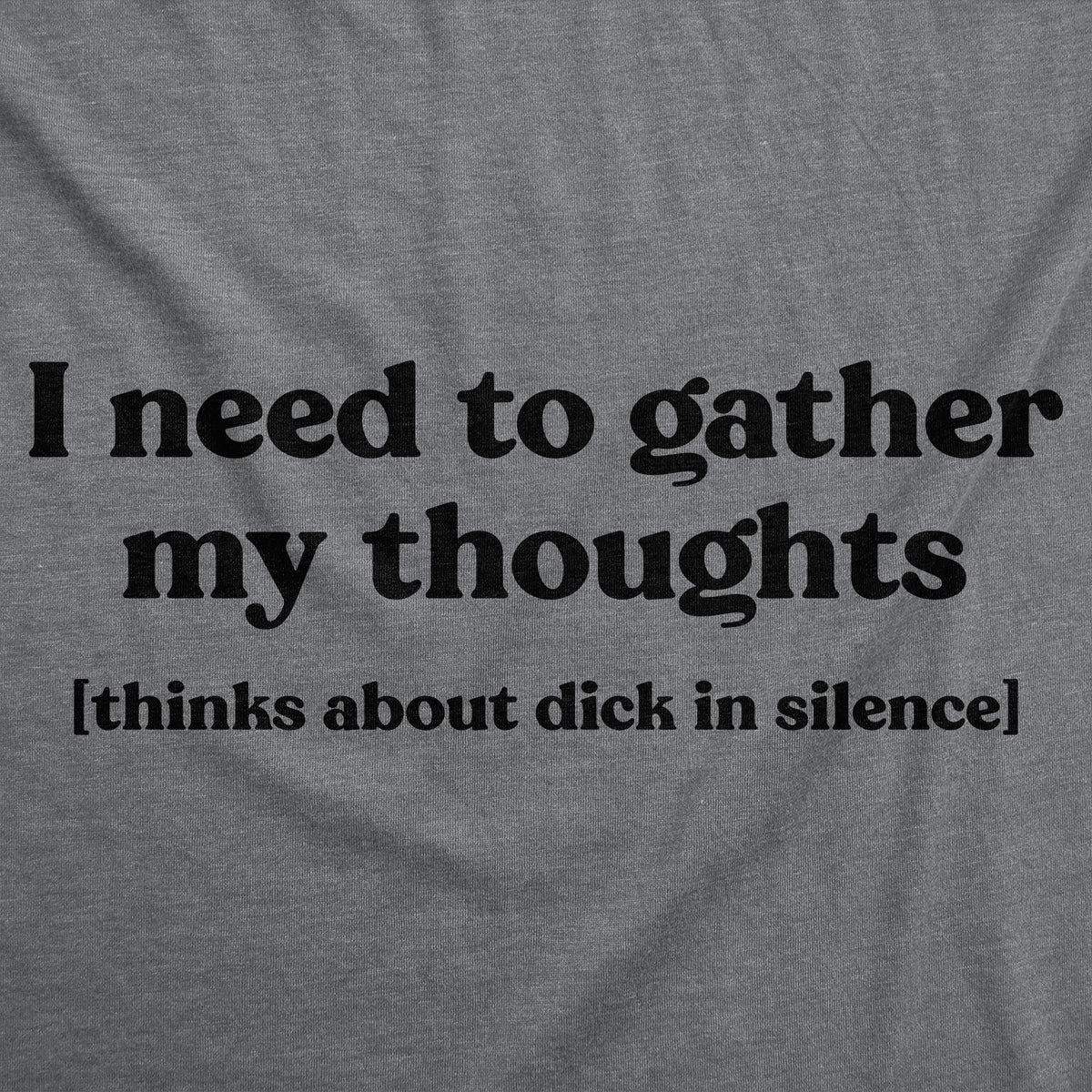 I Need To Gather My Thoughts Dicks Women&#39;s T Shirt