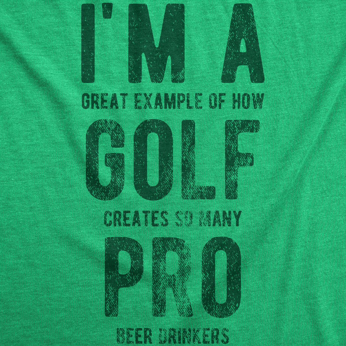 Im A Great Exampe Of How Golf Creates So Many Pro Beer Drinkers Men&#39;s T Shirt