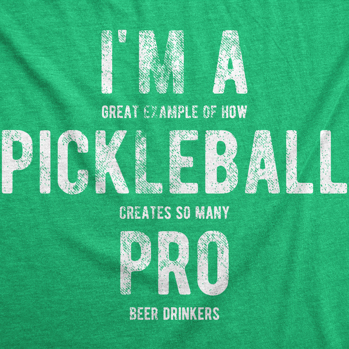 Im A Great Exampe Of How Pickleball Creates So Many Pro Beer Drinkers Men&#39;s T Shirt