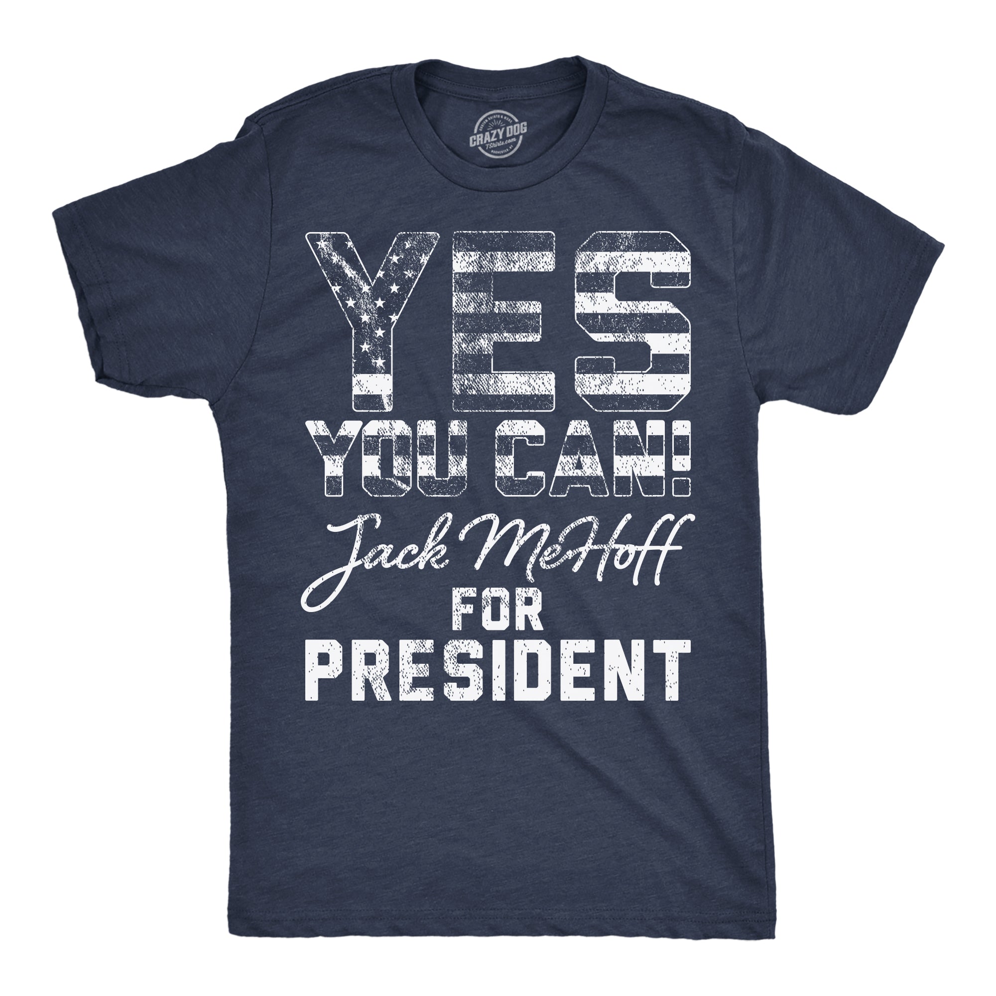 Funny Heather Navy - Yes You Can Jack MeHoff For President Yes You Can Jack MeHoff For President Mens T Shirt Nerdy Political sarcastic sex Tee