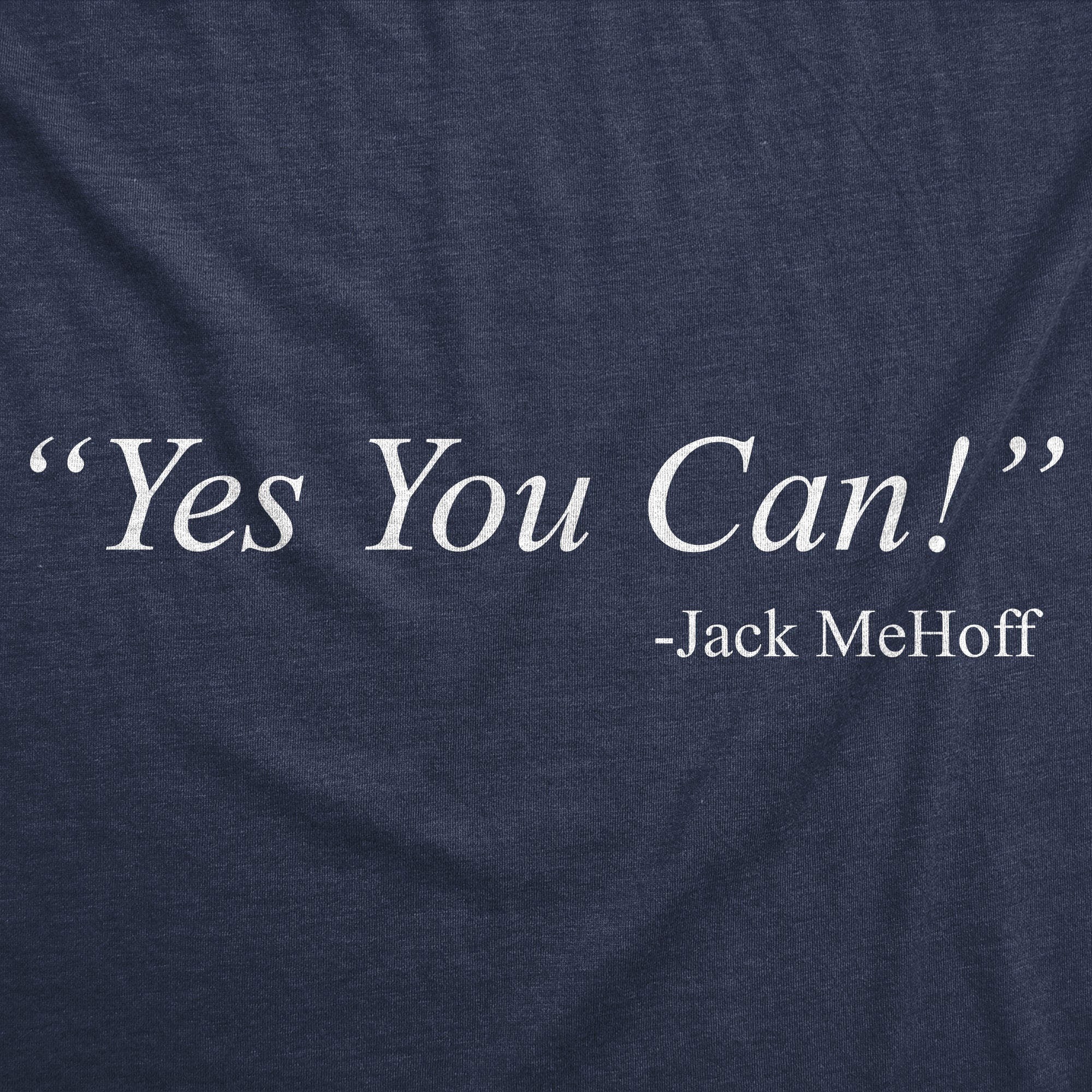 Funny Heather Navy - Yes You Can Jack MeHoff Yes You Can Jack MeHoff Mens T Shirt Nerdy sarcastic sex Tee