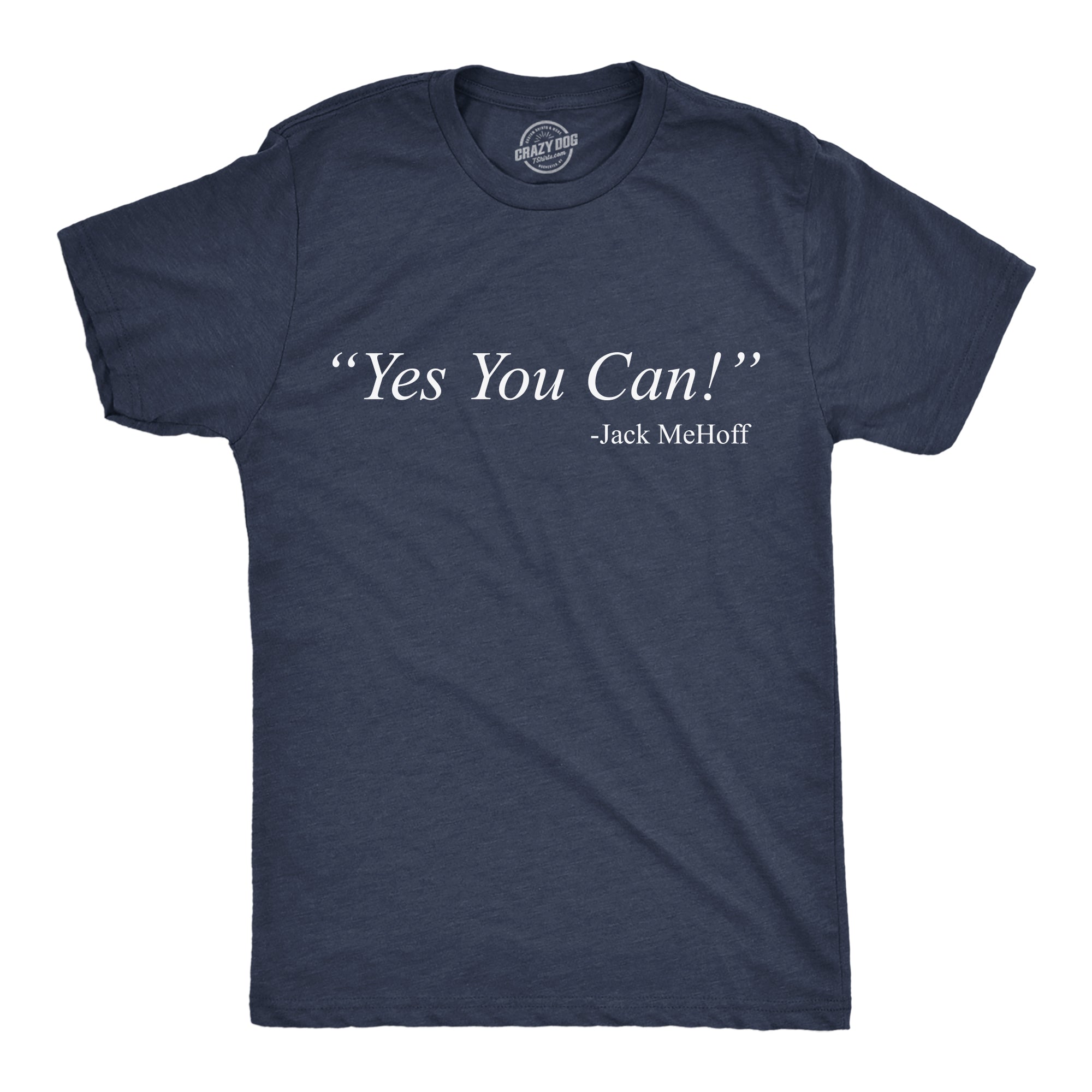 Funny Heather Navy - Yes You Can Jack MeHoff Yes You Can Jack MeHoff Mens T Shirt Nerdy sarcastic sex Tee