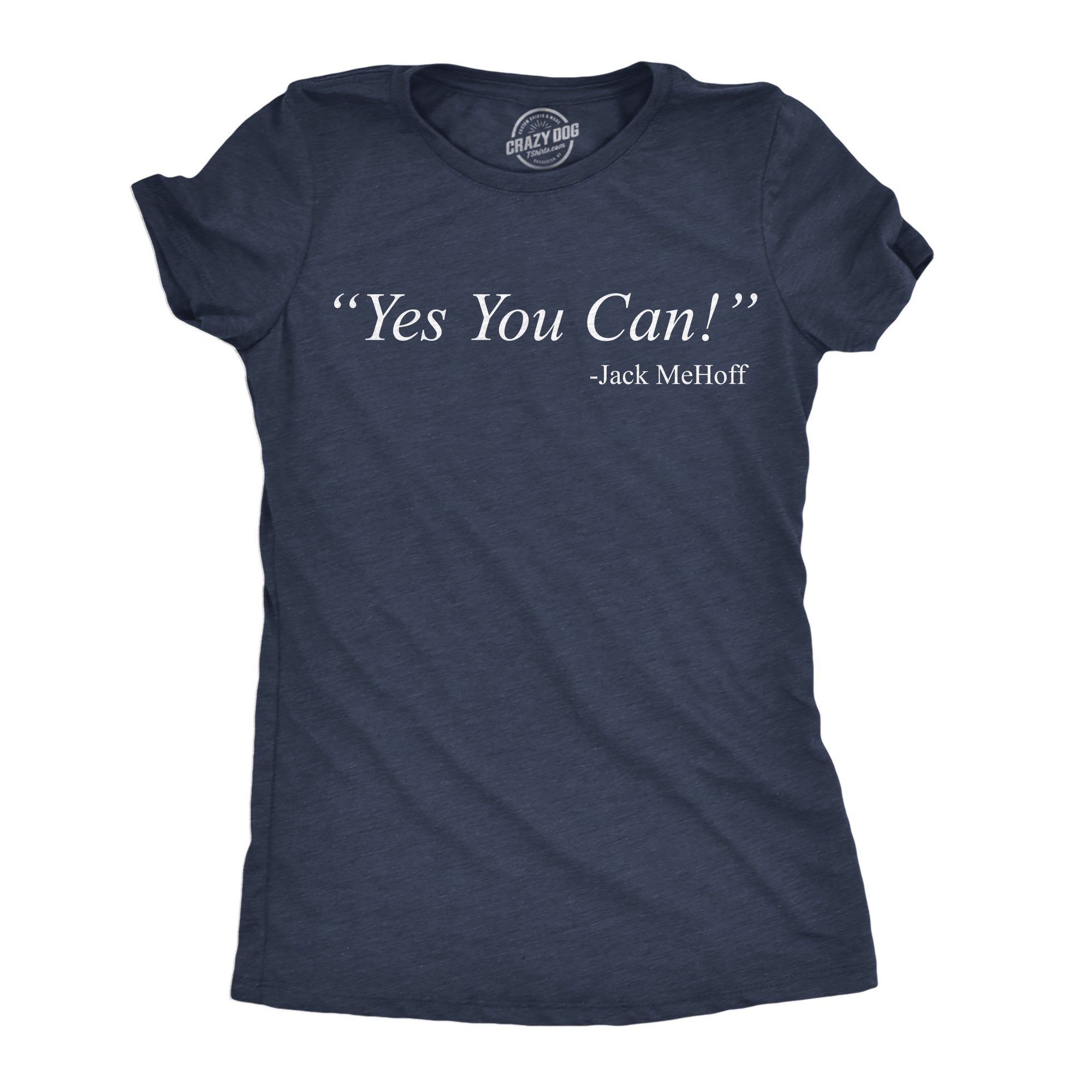 Funny Heather Navy - Yes You Can Jack MeHoff Yes You Can Jack MeHoff Womens T Shirt Nerdy sarcastic sex Tee