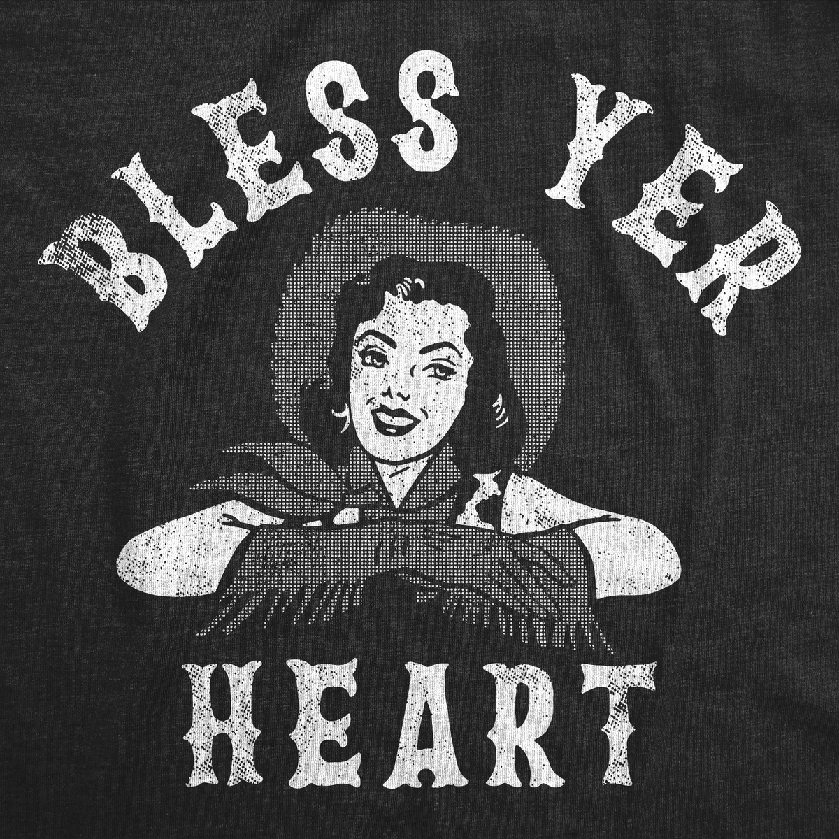 Bless Yer Heart Women&#39;s T Shirt