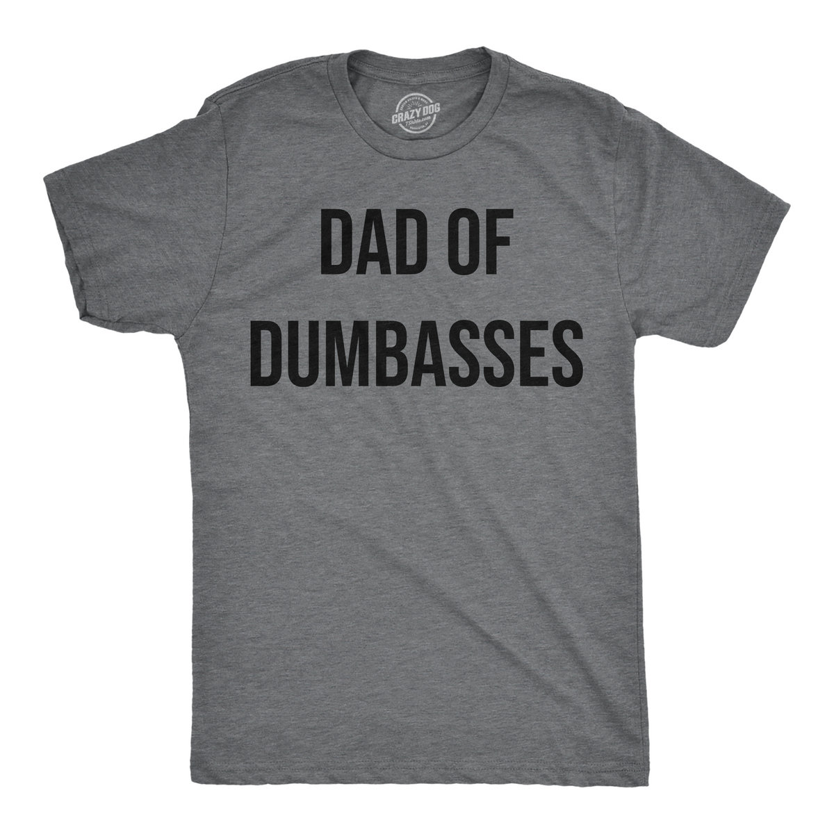 Funny Dark Heather Grey - Dad Of Dumbasses Dad Of Dumbasses Mens T Shirt Nerdy Father&#39;s Day sarcastic Tee