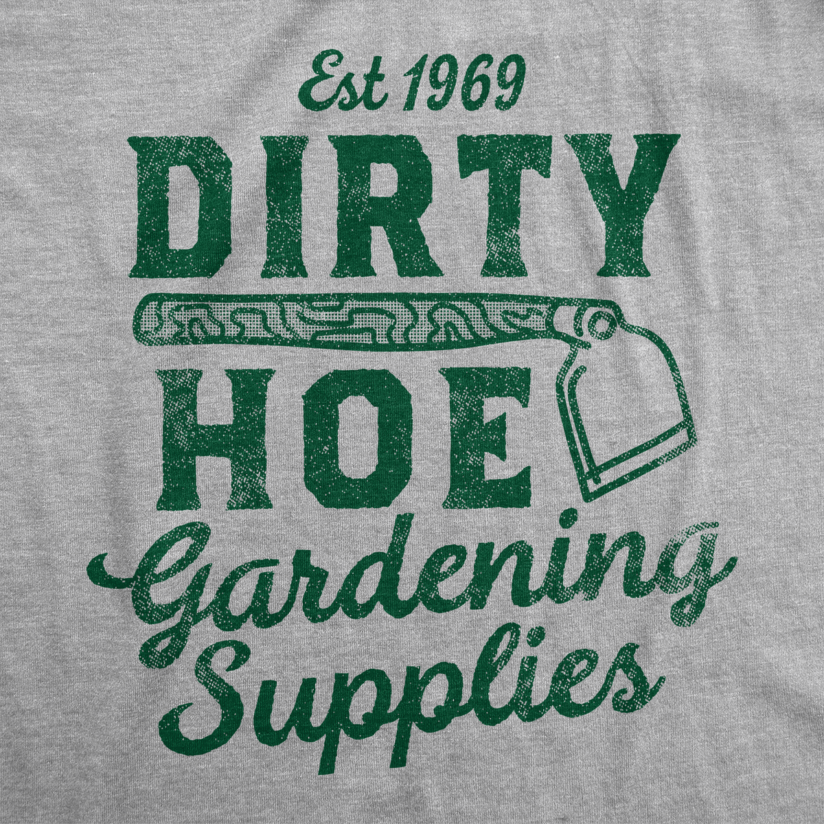 Dirty Hoe Gardening Supplies Women&#39;s T Shirt