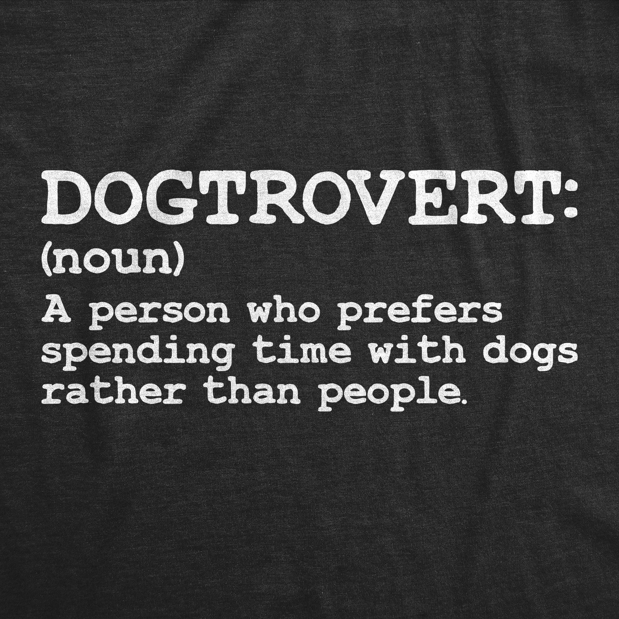 Funny Heather Black - Dogtrovert Dogtrovert Definition Womens T Shirt Nerdy Dog introvert Tee