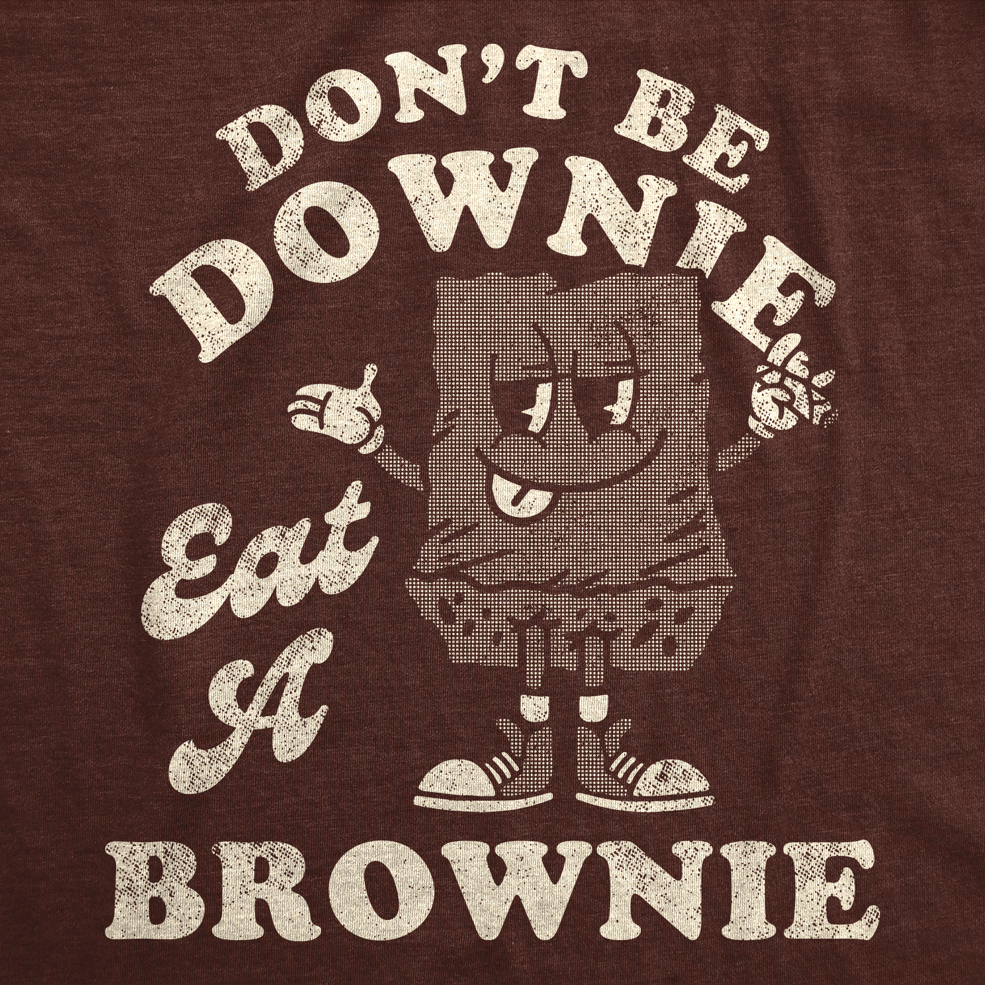 Funny Heather Brown - Eat A Brownie Dont Be A Downie Eat A Brownie Mens T Shirt Nerdy 420 Food sarcastic Tee
