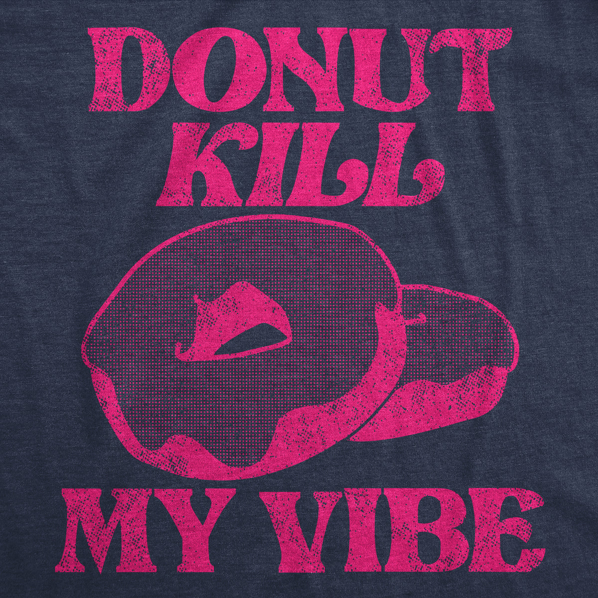 Donut Kill My Vibe Men&#39;s T Shirt