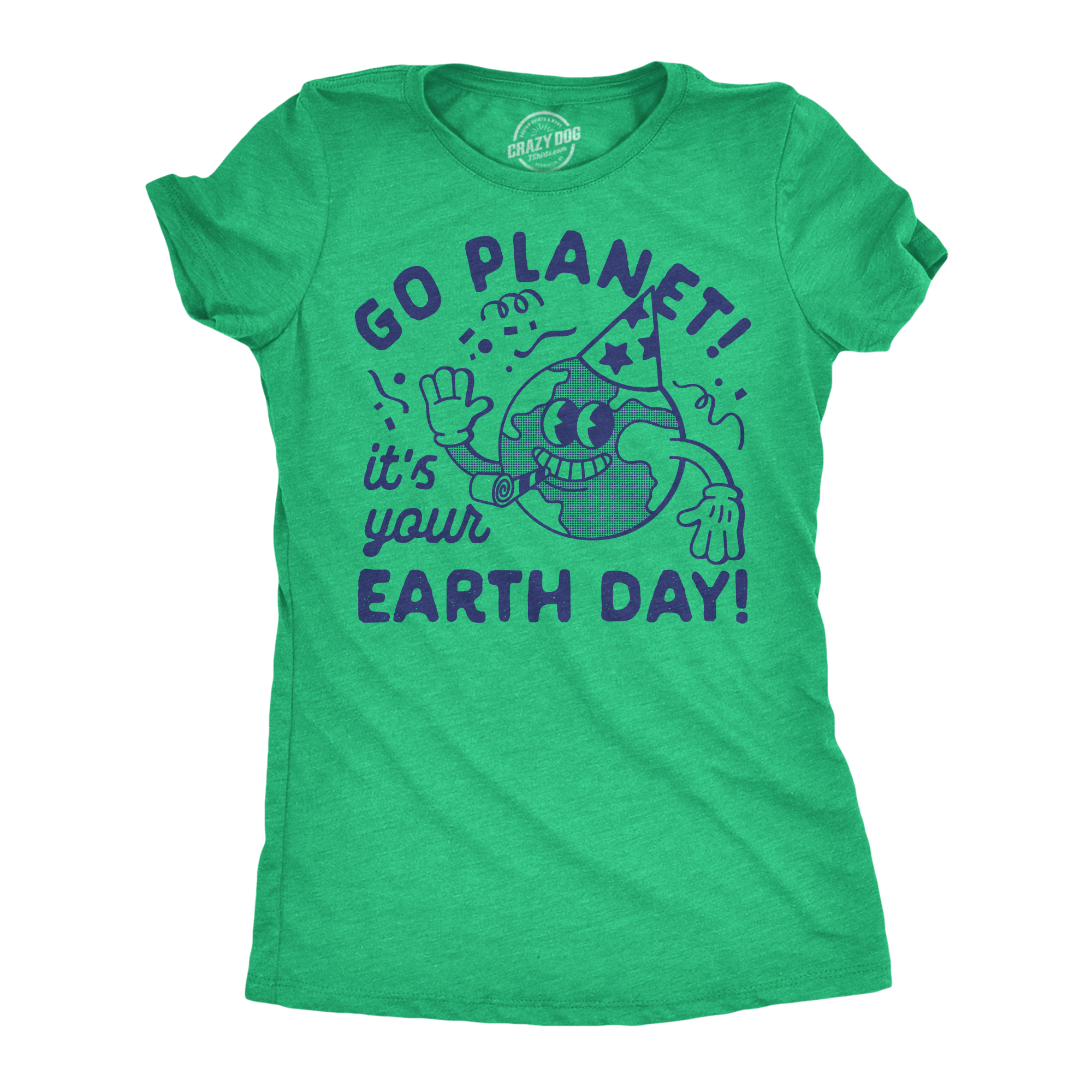 Funny Heather Green - Go Planet Go Planet Its Your Earth Day Womens T Shirt Nerdy Earth Tee