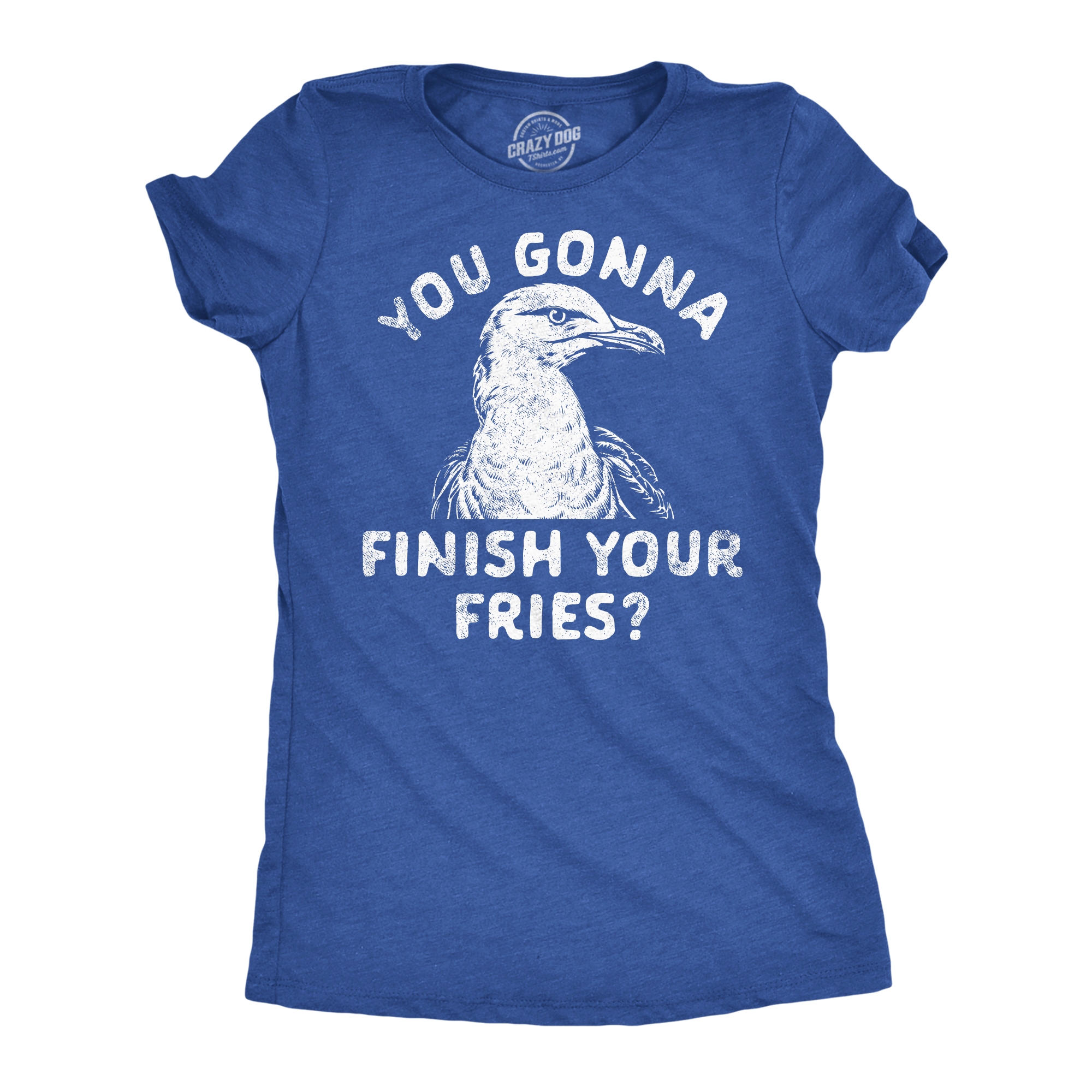 Funny Heather Royal - Finish Your Fries You Gonna Finish Your Fries Womens T Shirt Nerdy Food sarcastic Tee