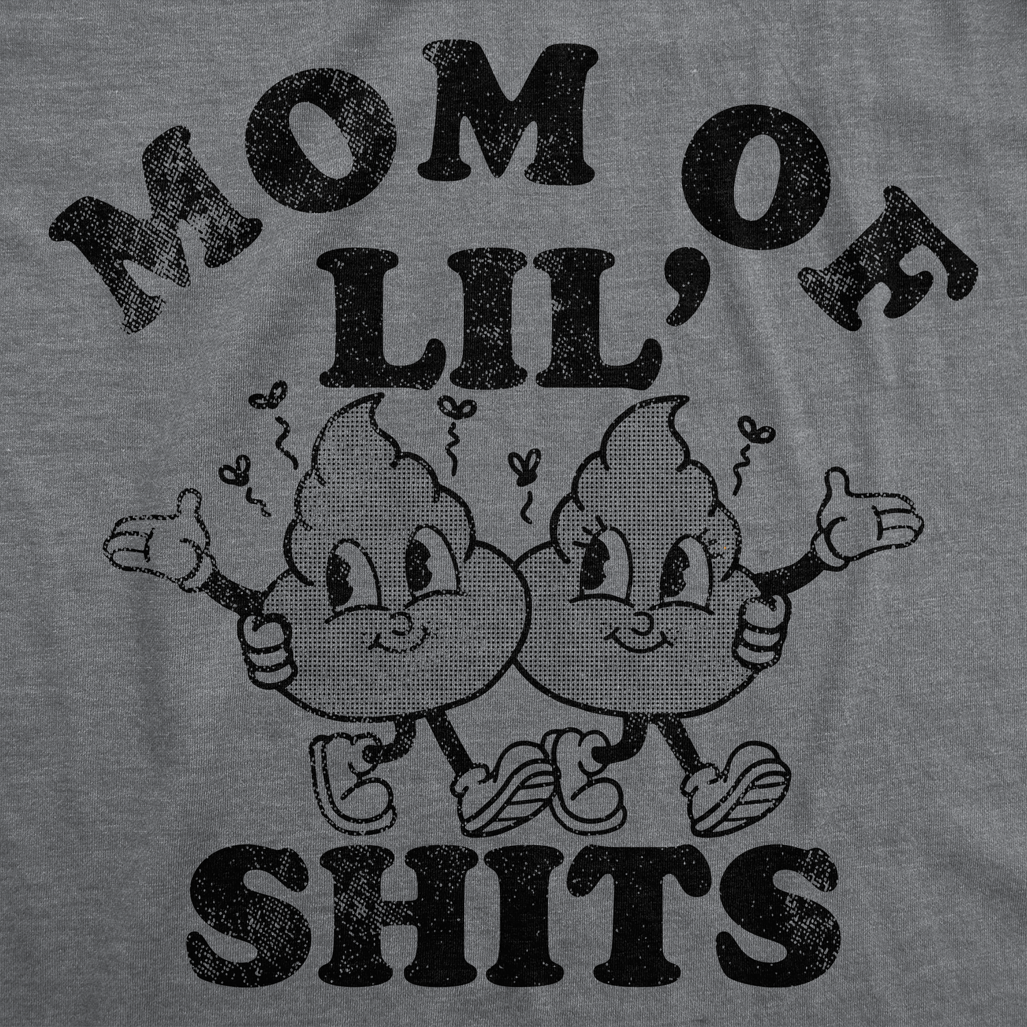 Funny Dark Heather Grey - Mom Of Lil Shits Mom Of Lil Shits Womens T Shirt Nerdy Mother's Day sarcastic Tee