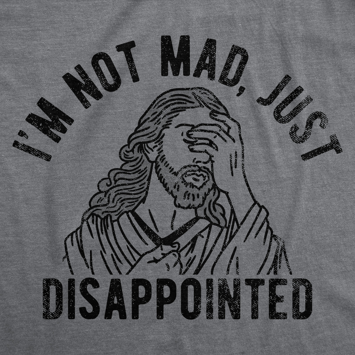 Im Not Mad Just Disappointed Women&#39;s T Shirt